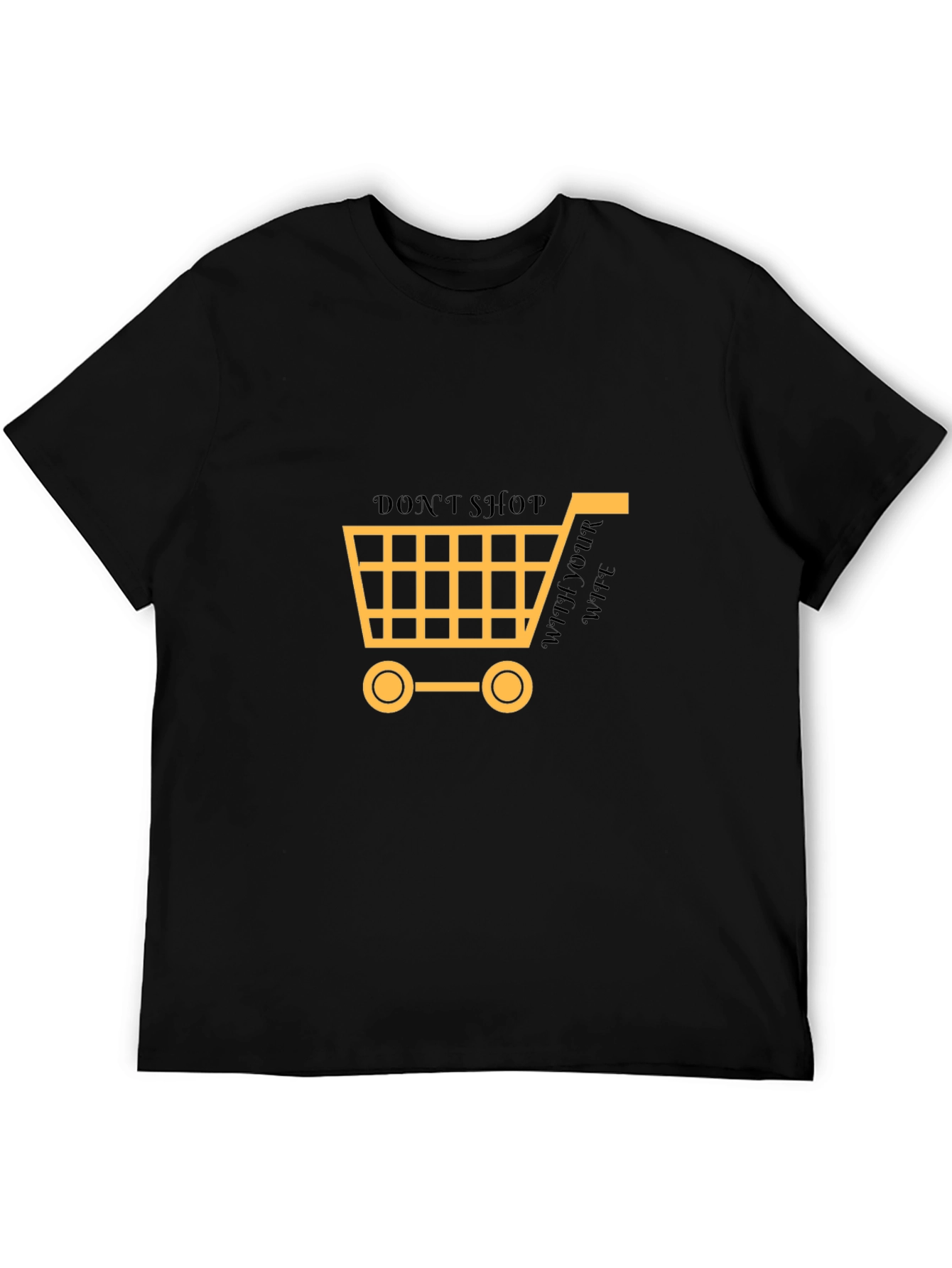 Dont Shop Without Your Wife T-Shirt