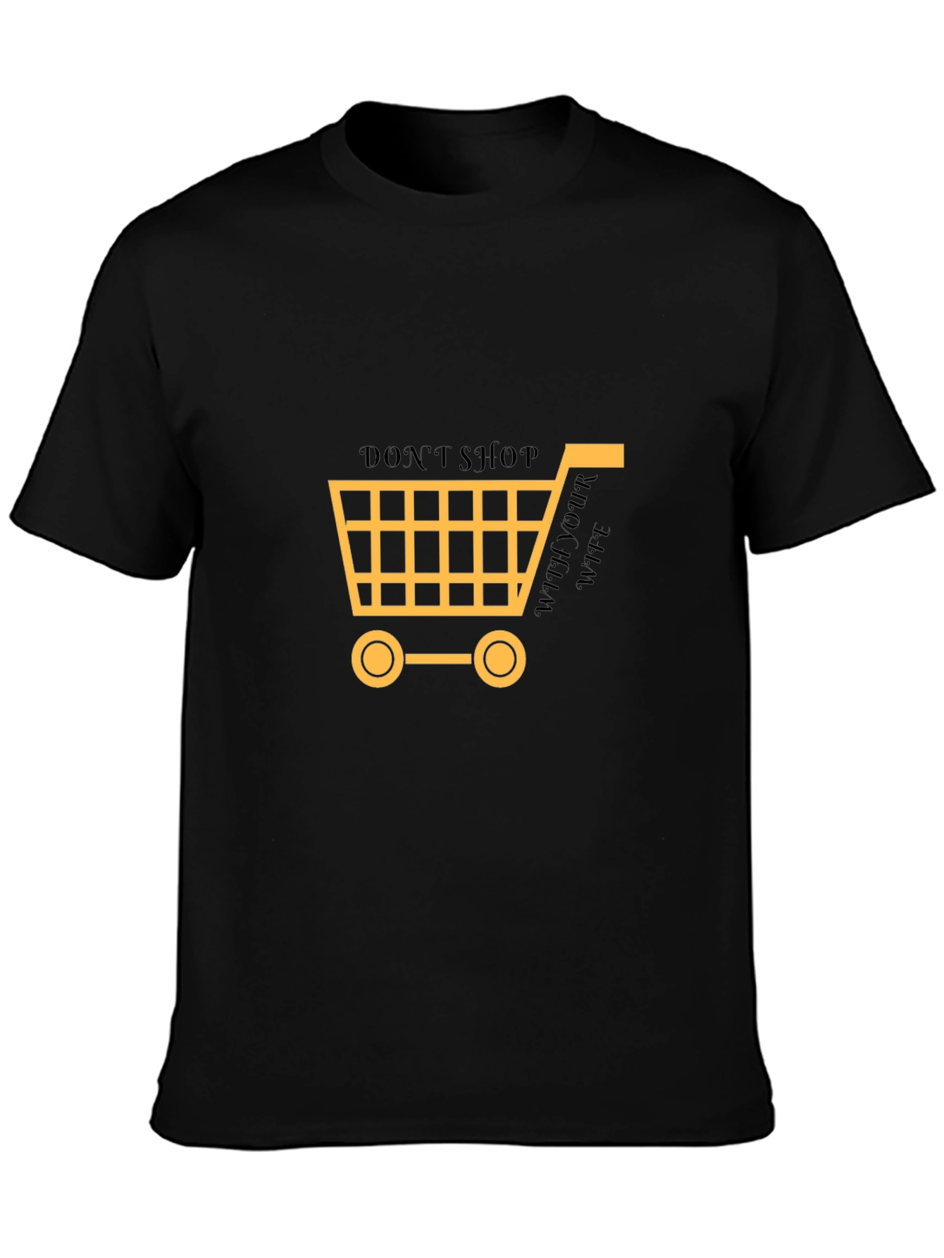 Dont Shop Without Your Wife T-Shirt