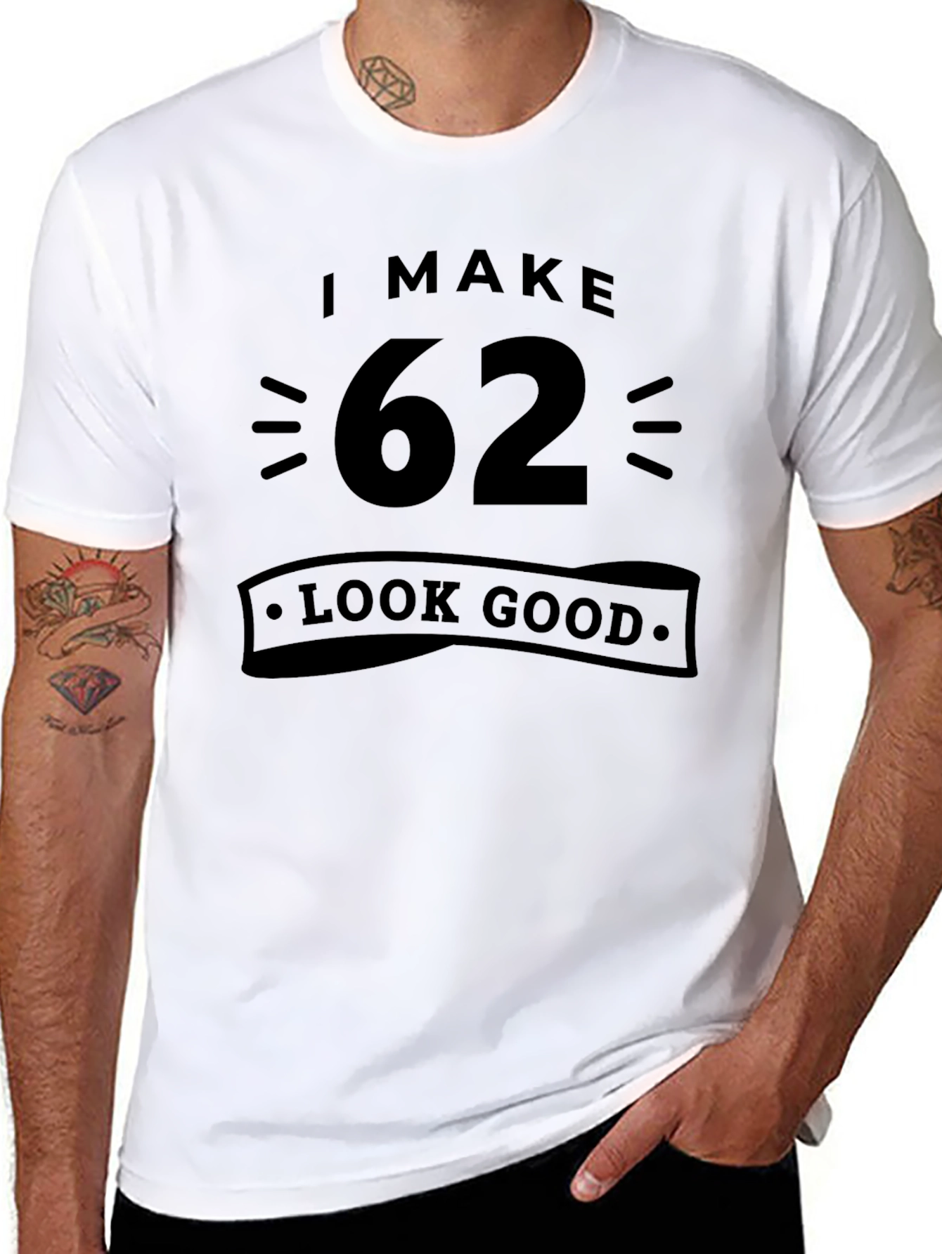 I Make 62 Look Good - Funny Birthday T-Shirt