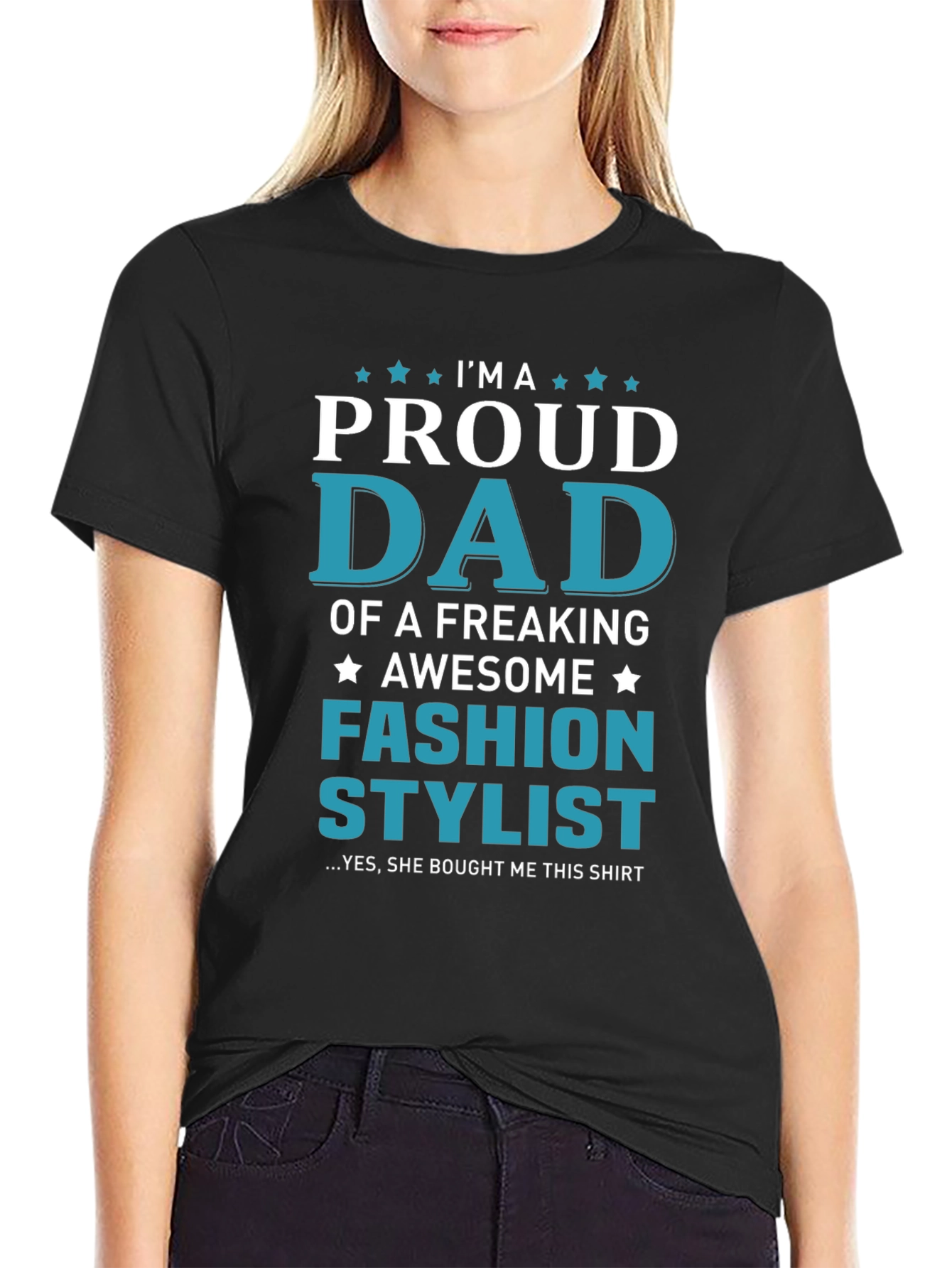Proud Dad of a Fashion Stylist T-Shirt