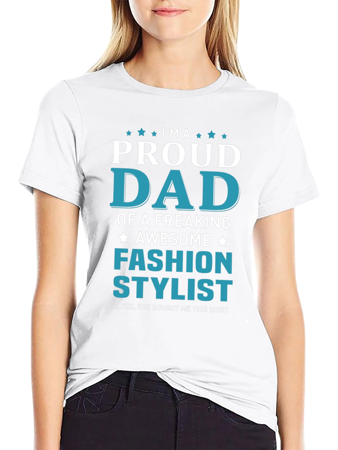 Proud Dad of a Fashion Stylist T-Shirt