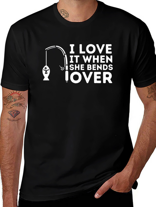 Funny Fishing T-Shirt: I Love It When She Bends Over