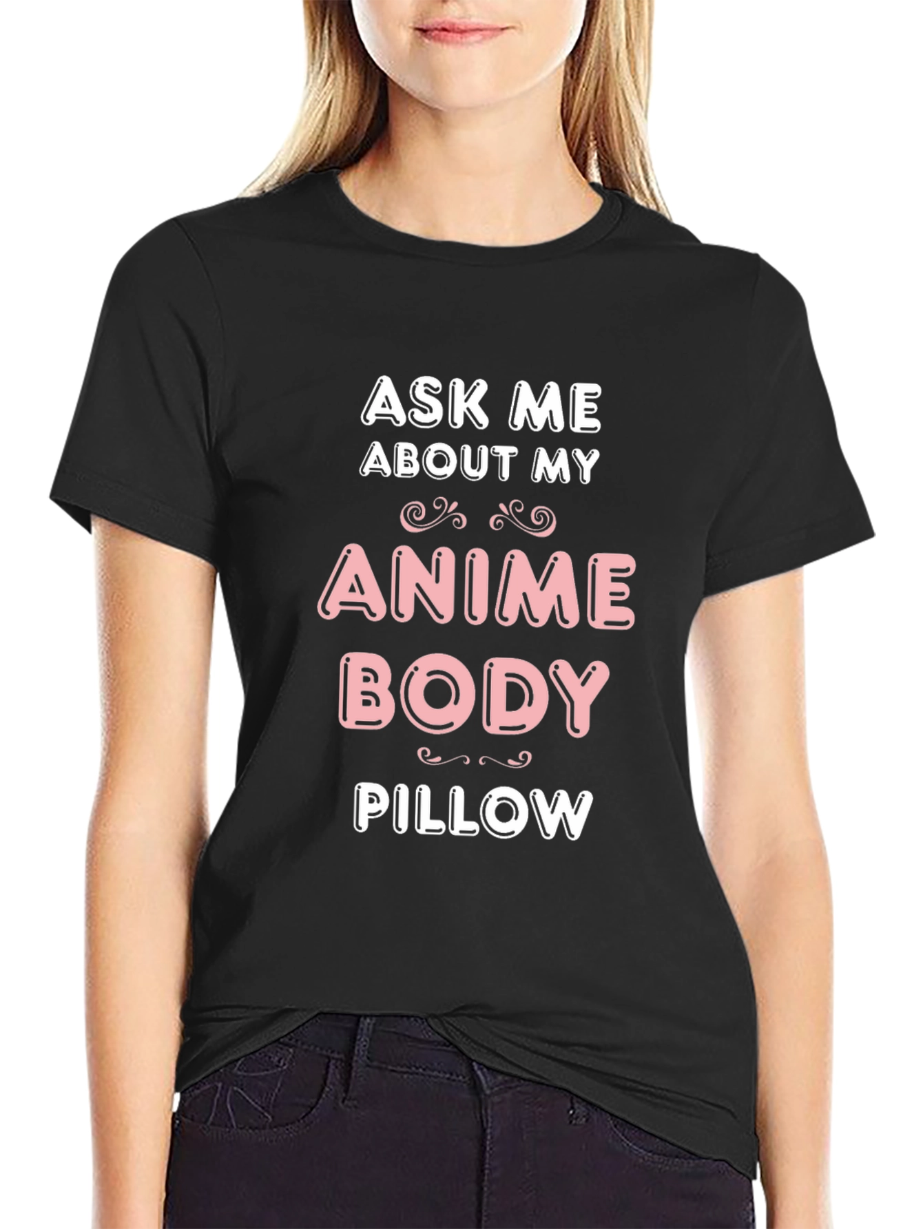 Ask Me About My Anime Body Pillow T-Shirt