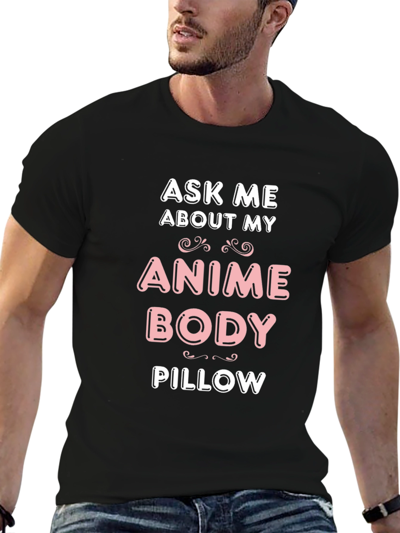 Ask Me About My Anime Body Pillow T-Shirt
