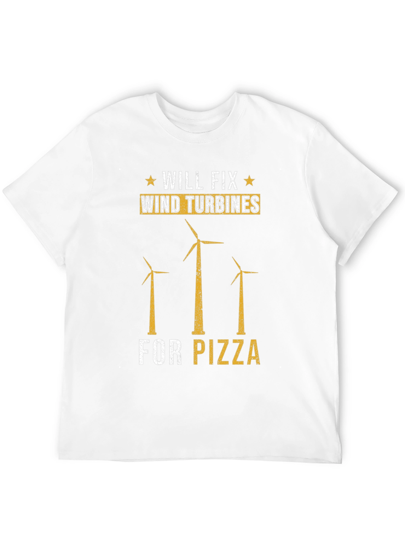 Will Fix Wind Turbines For Pizza Funny T-Shirt