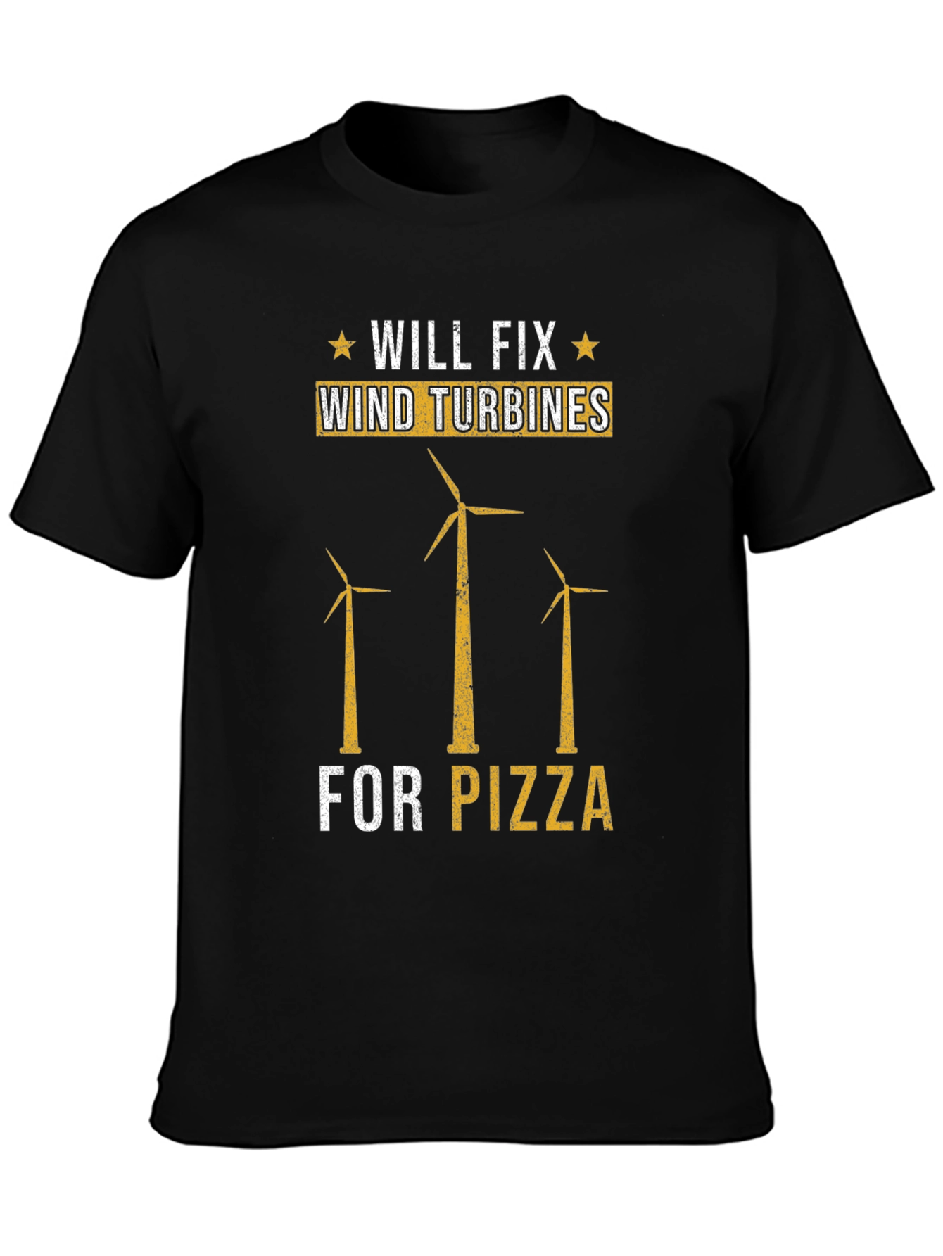 Will Fix Wind Turbines For Pizza Funny T-Shirt