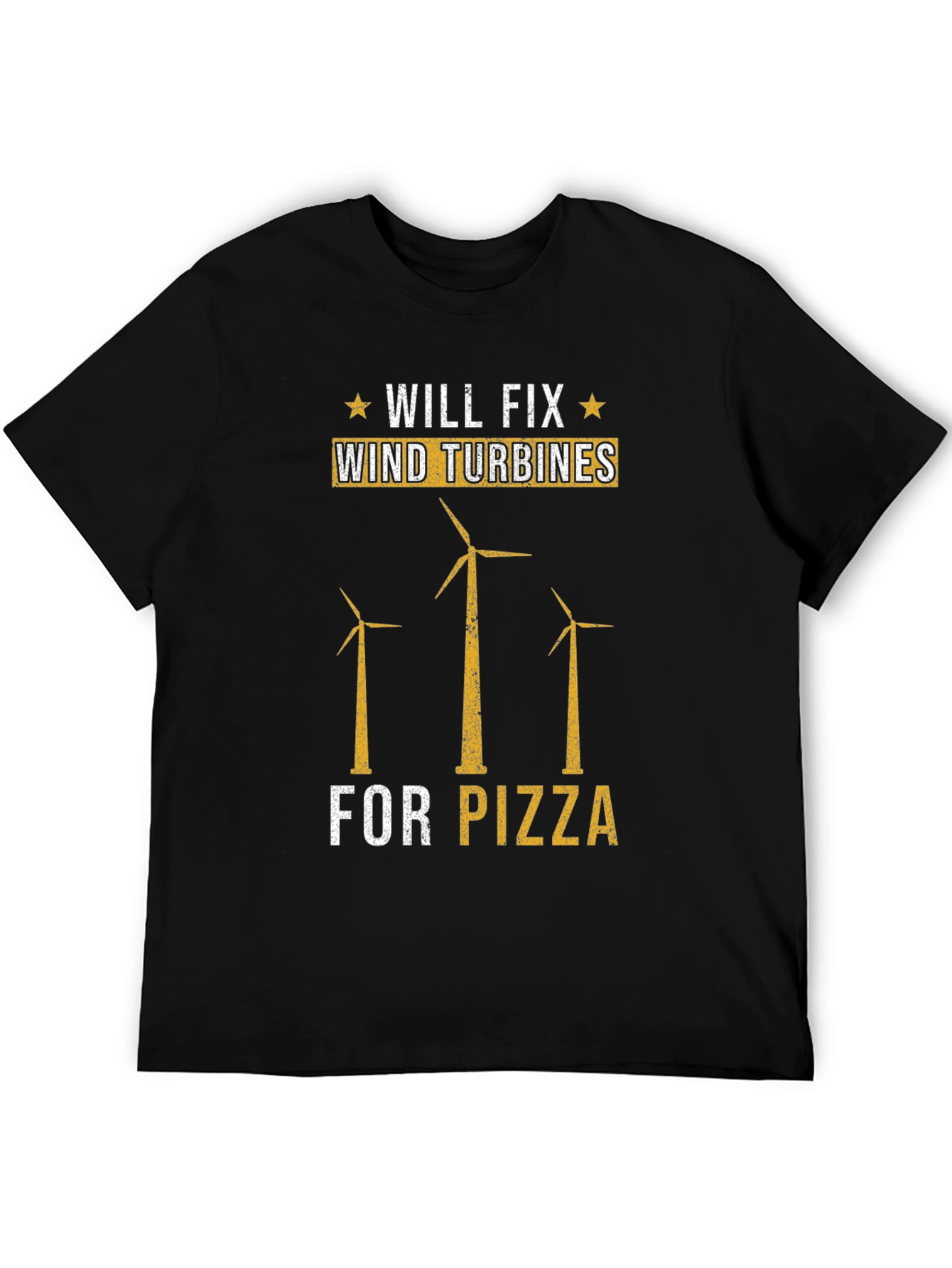 Will Fix Wind Turbines For Pizza Funny T-Shirt