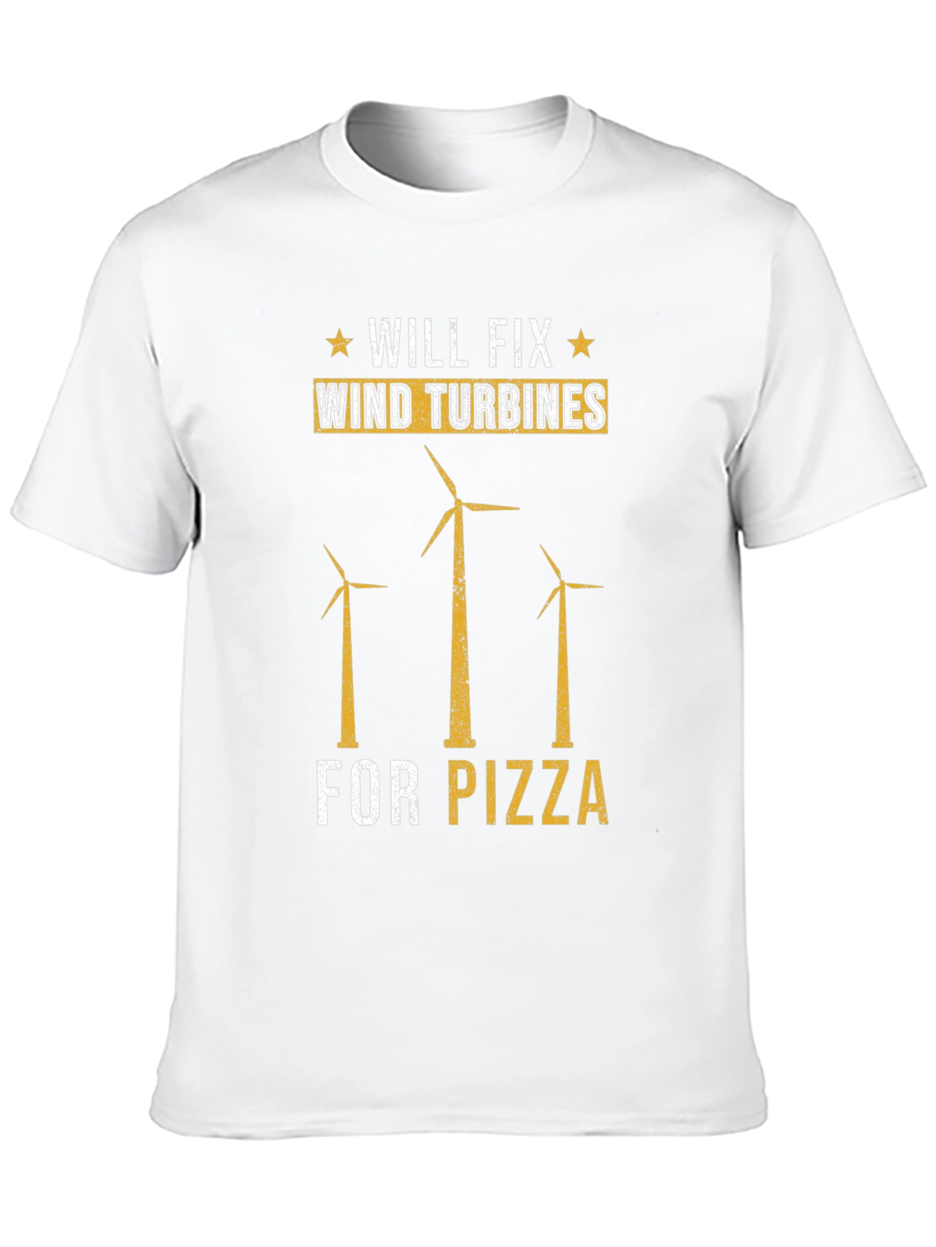 Will Fix Wind Turbines For Pizza Funny T-Shirt