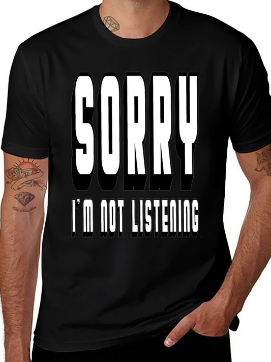 Sorry Im Not Listening Black T-Shirt