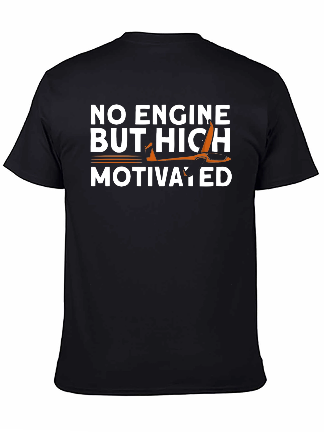 No Engine But Highly Motivated Glider T-Shirt