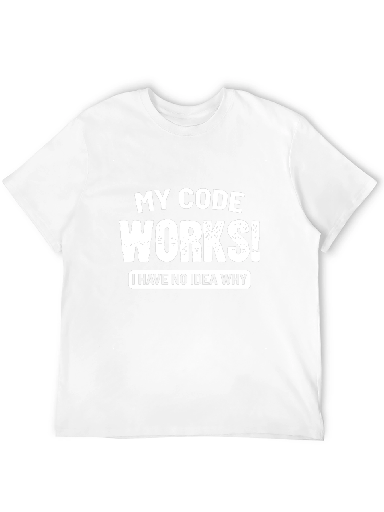 My Code Works T-Shirt - Funny Programmer Tee