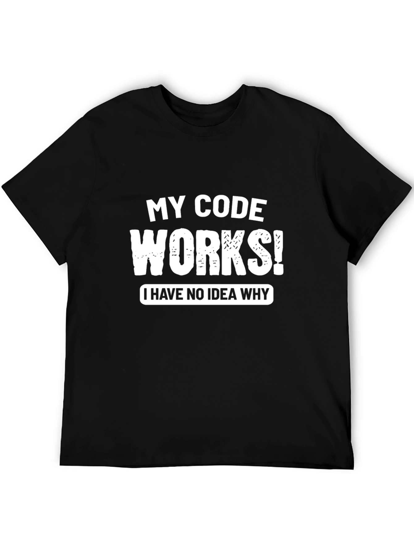 My Code Works T-Shirt - Funny Programmer Tee