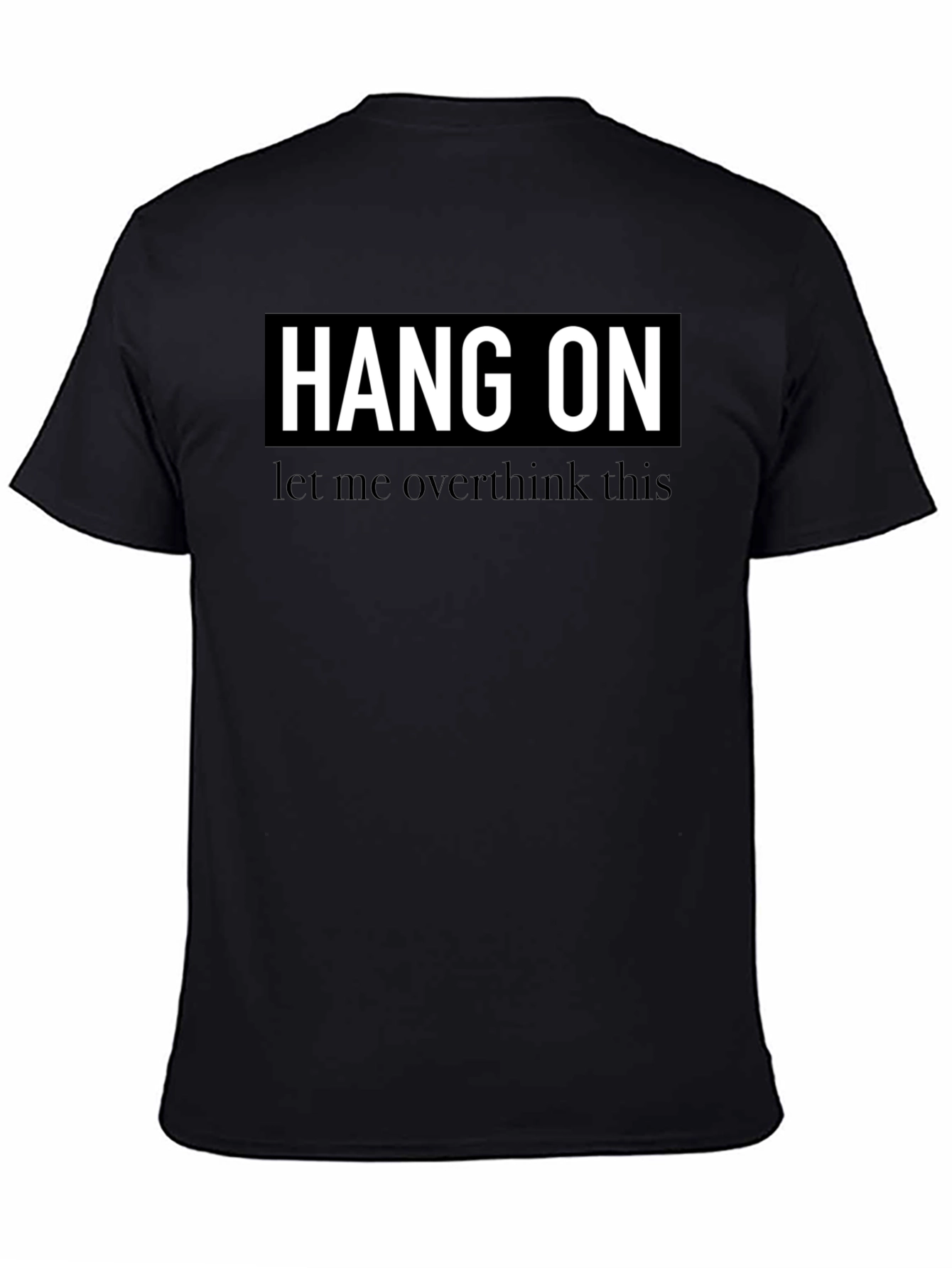 Hang On Overthinker Black T-Shirt