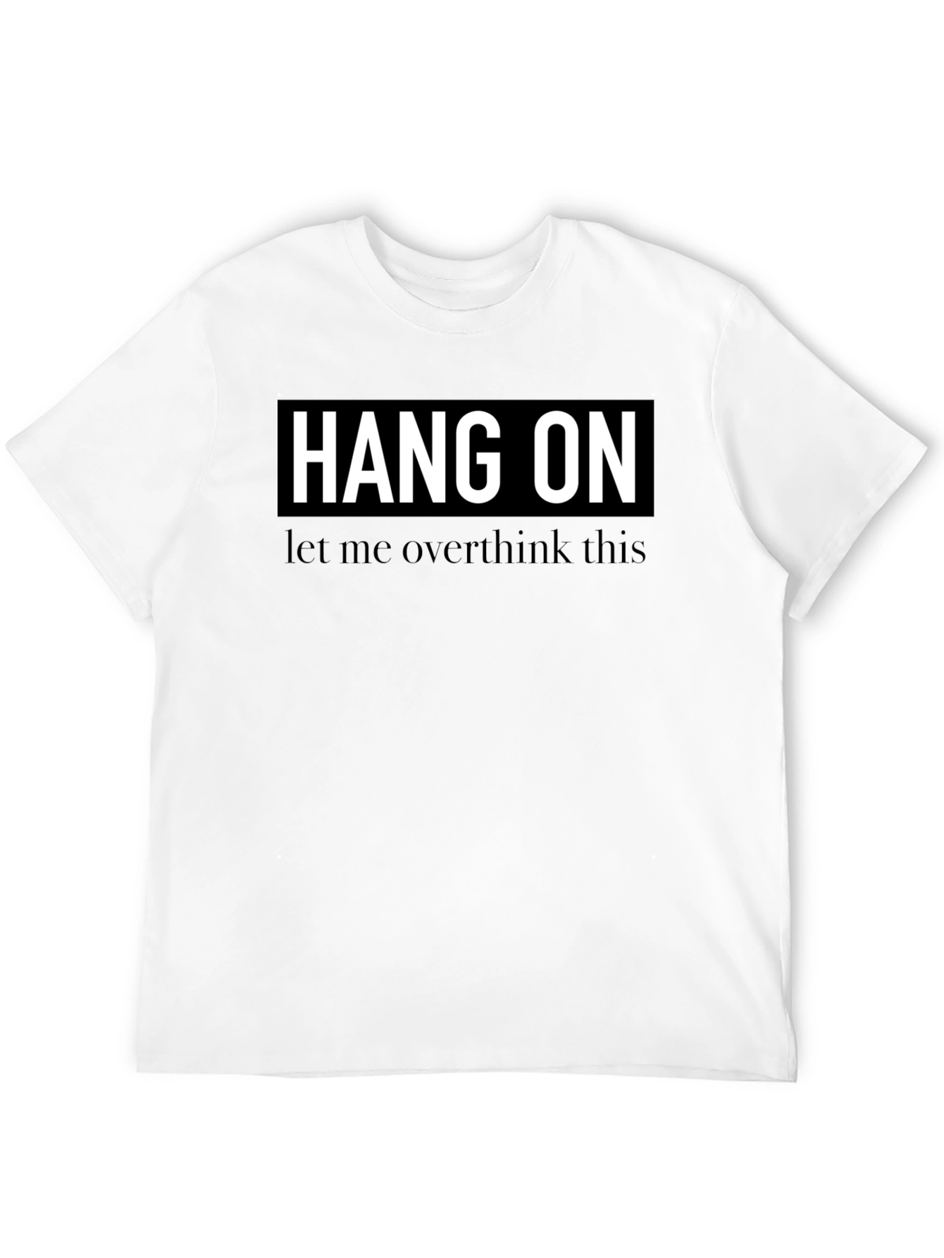 Hang On Overthinker Black T-Shirt