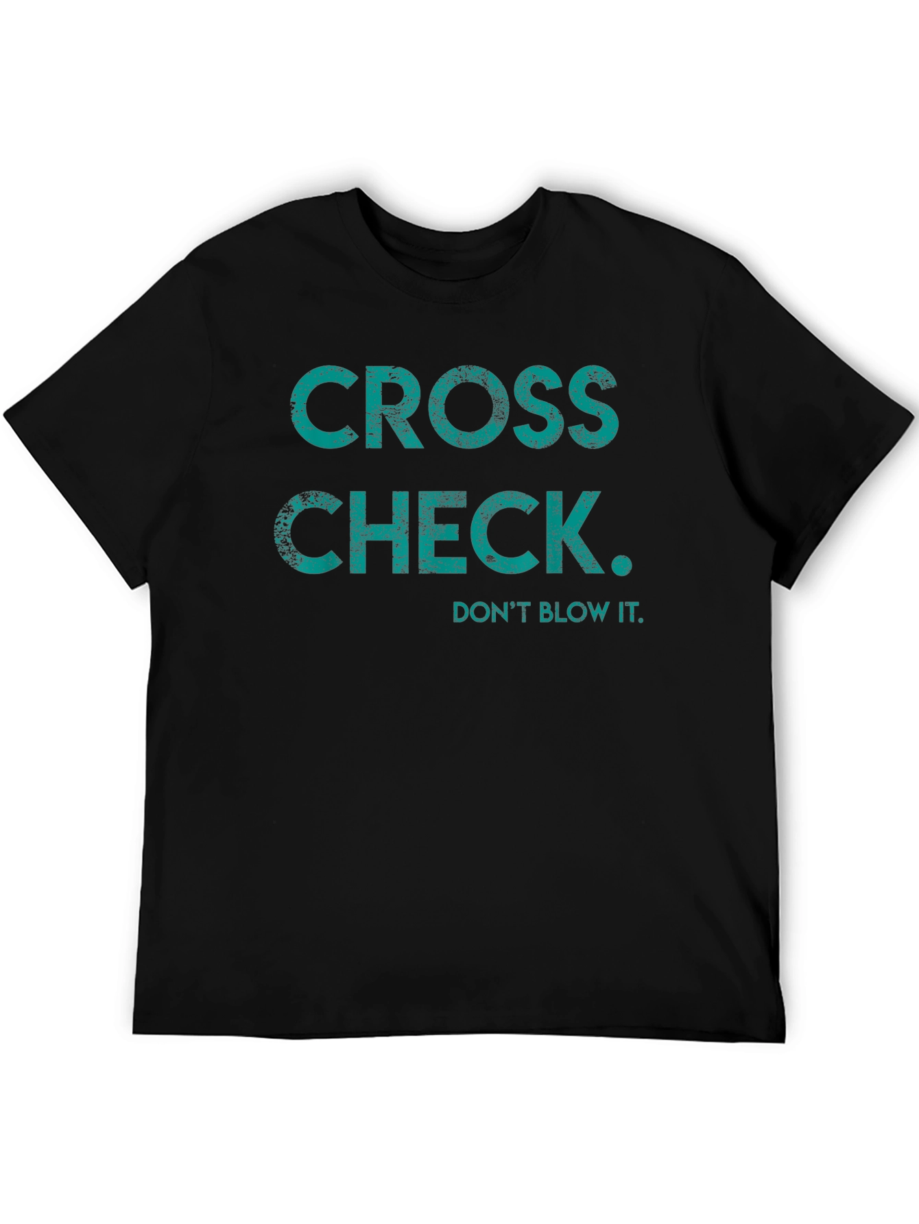 Cross Check Tee - Dont Blow It Graphic T-Shirt