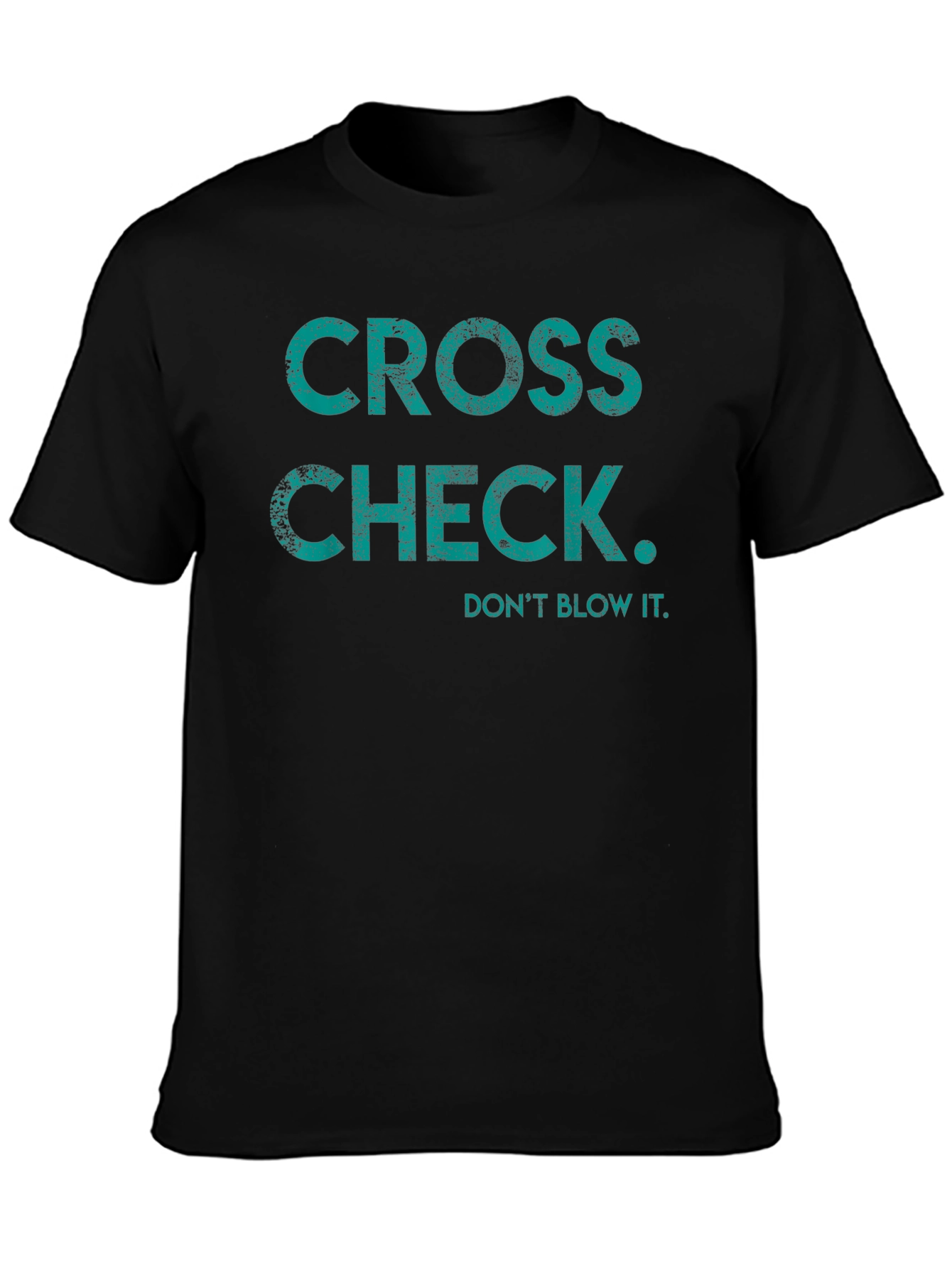 Cross Check Tee - Dont Blow It Graphic T-Shirt