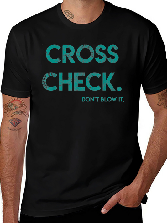 Cross Check Tee - Dont Blow It Graphic T-Shirt
