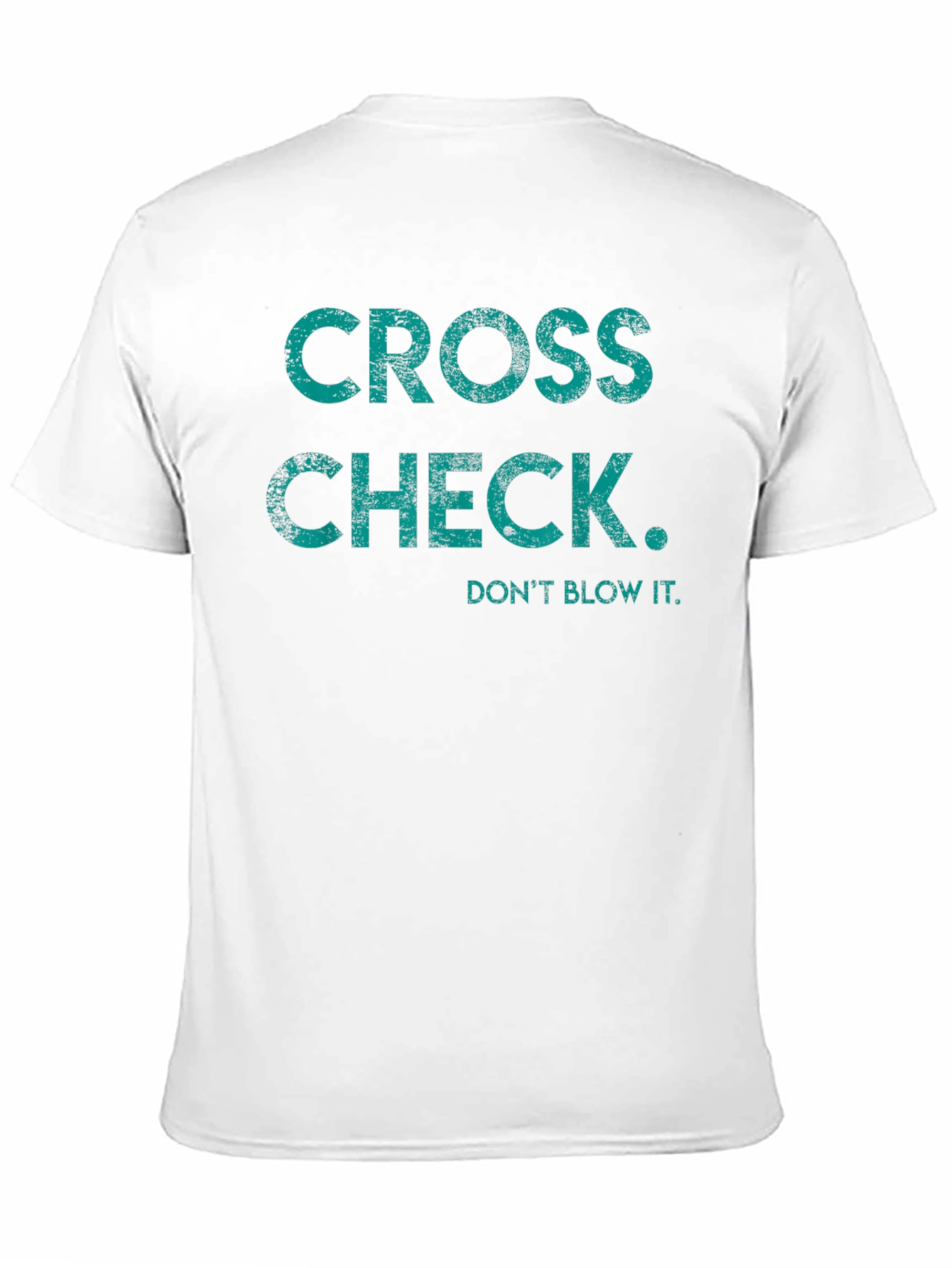 Cross Check Tee - Dont Blow It Graphic T-Shirt