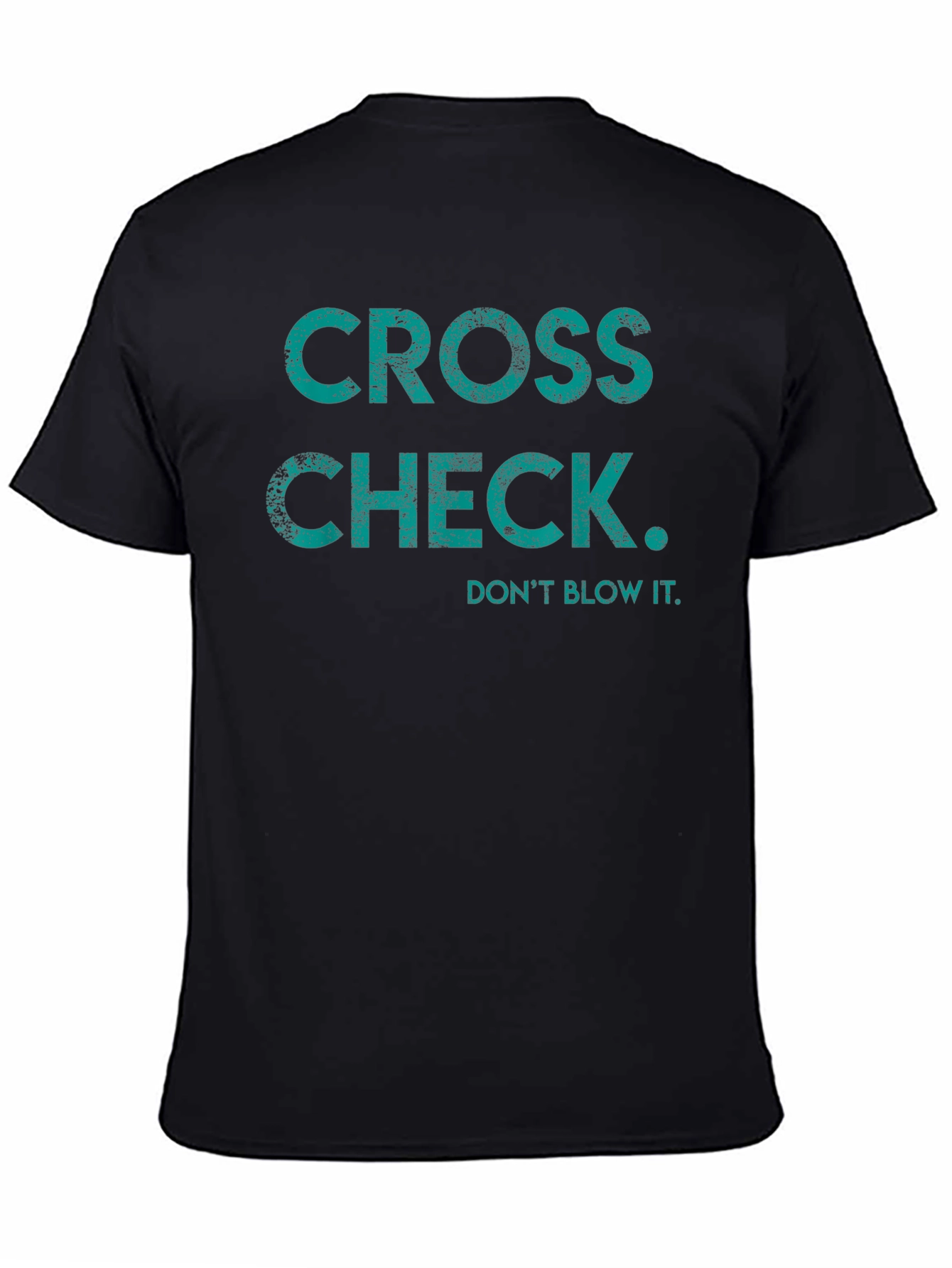 Cross Check Tee - Dont Blow It Graphic T-Shirt
