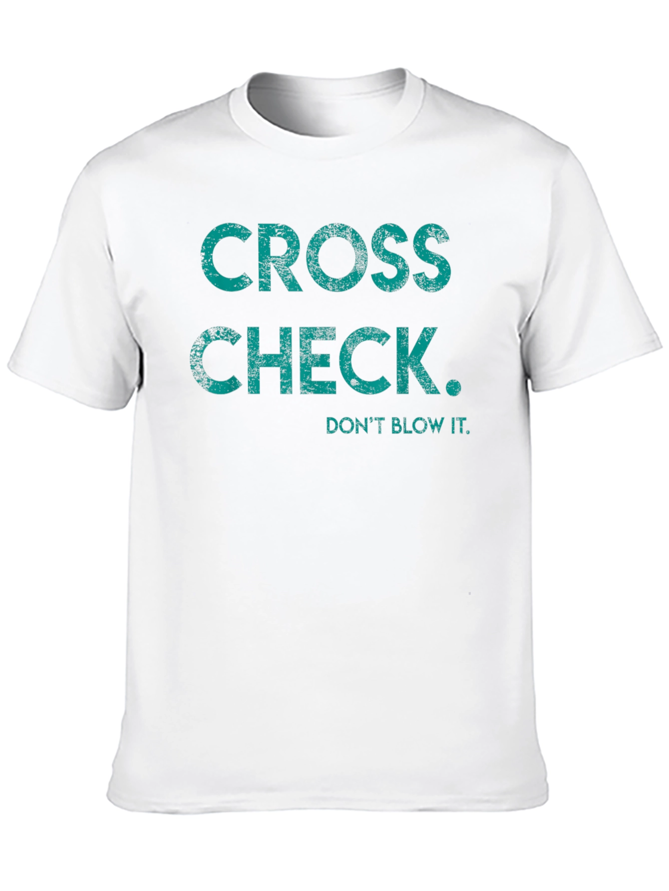 Cross Check Tee - Dont Blow It Graphic T-Shirt