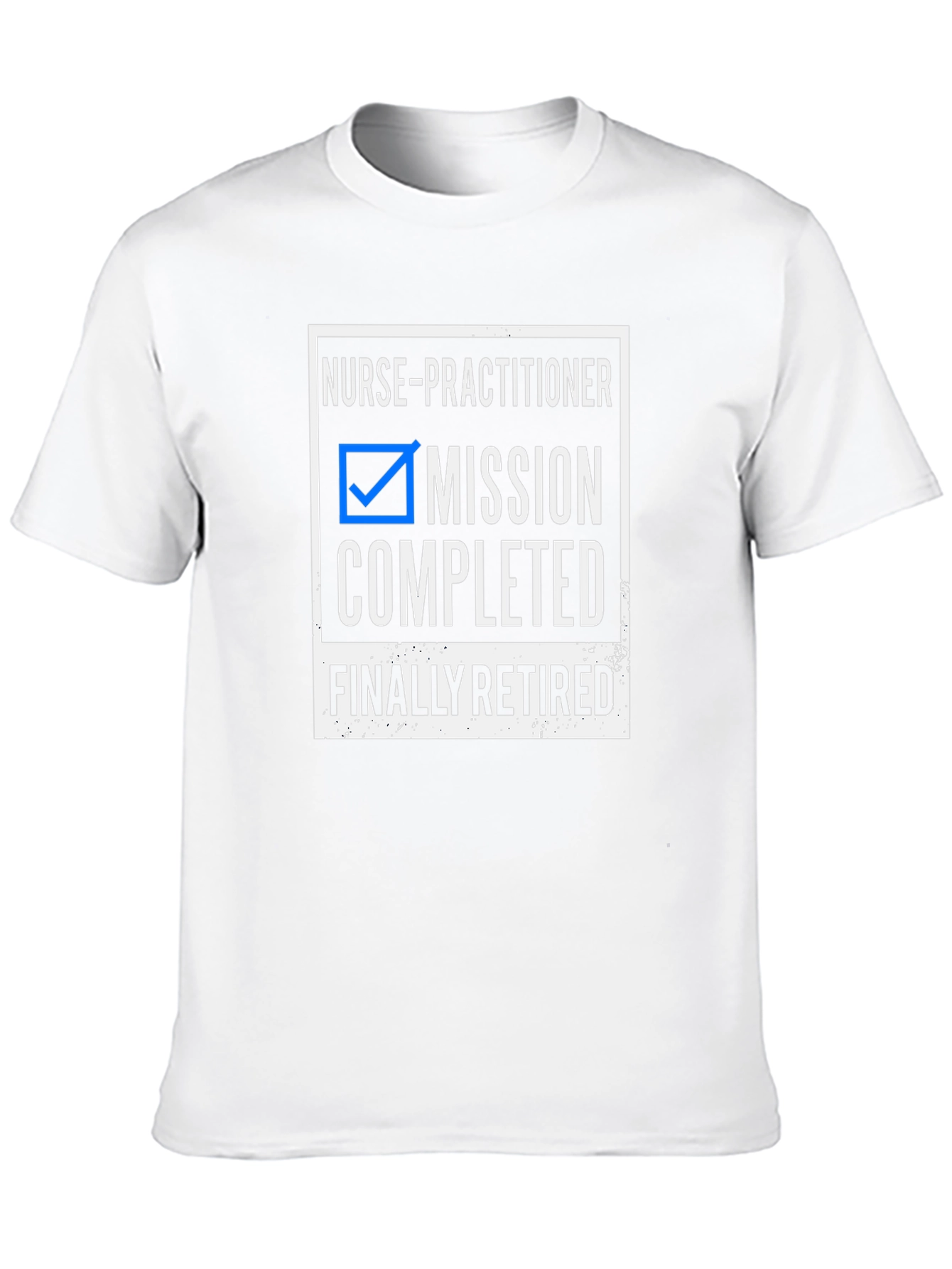 Nurse Practitioner Retired T-Shirt - Mission Completed Tee