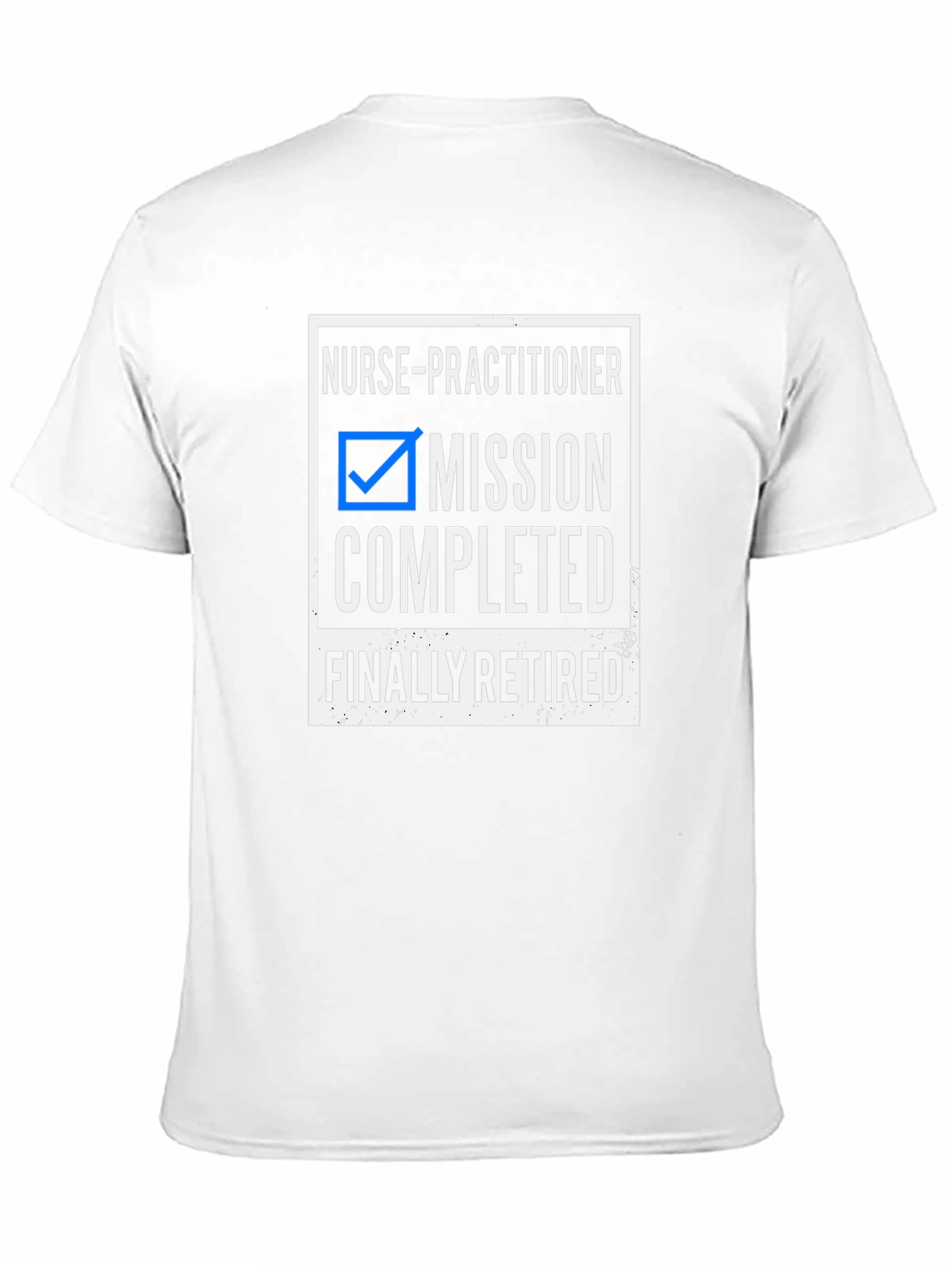 Nurse Practitioner Retired T-Shirt - Mission Completed Tee