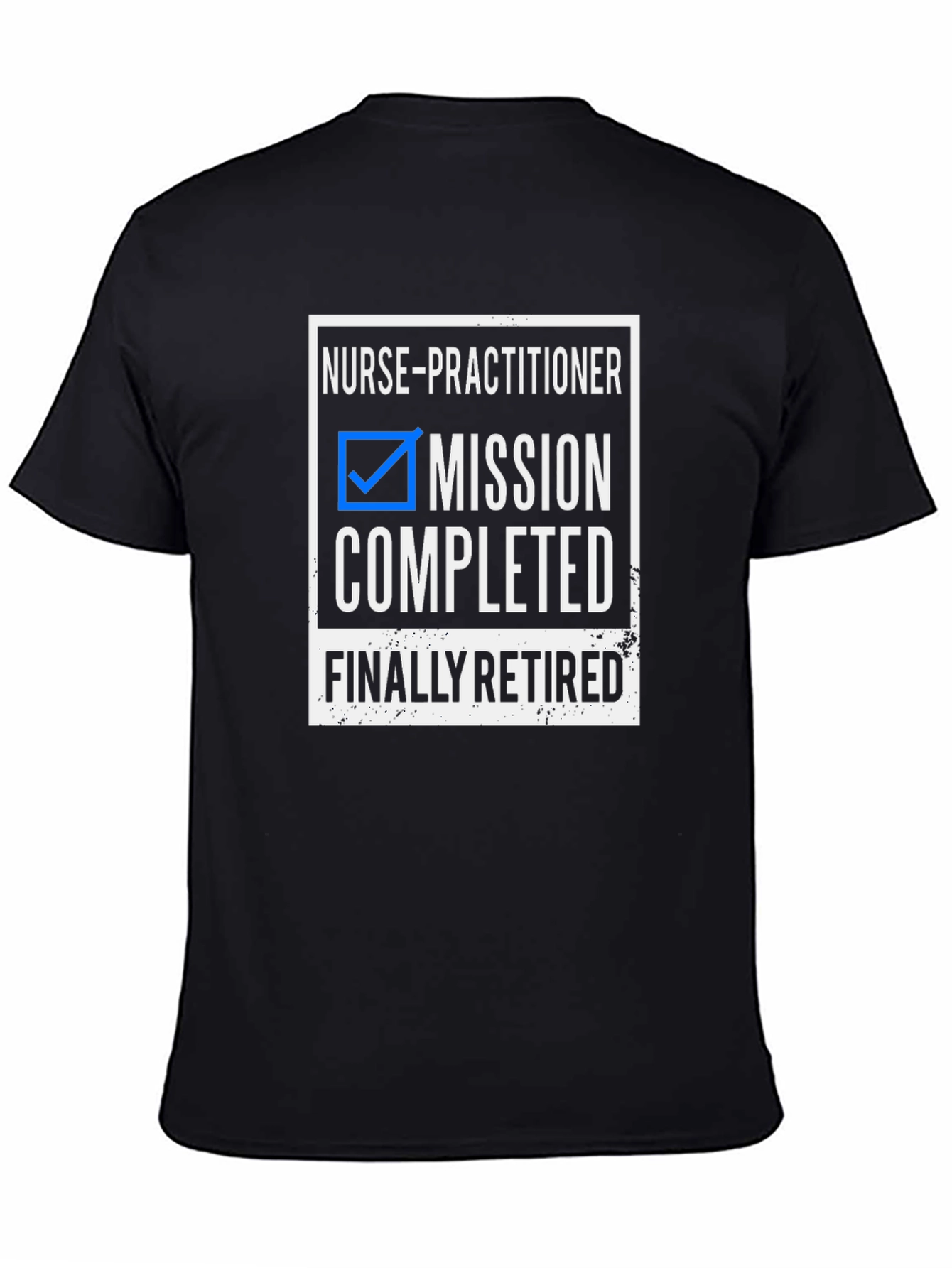 Nurse Practitioner Retired T-Shirt - Mission Completed Tee