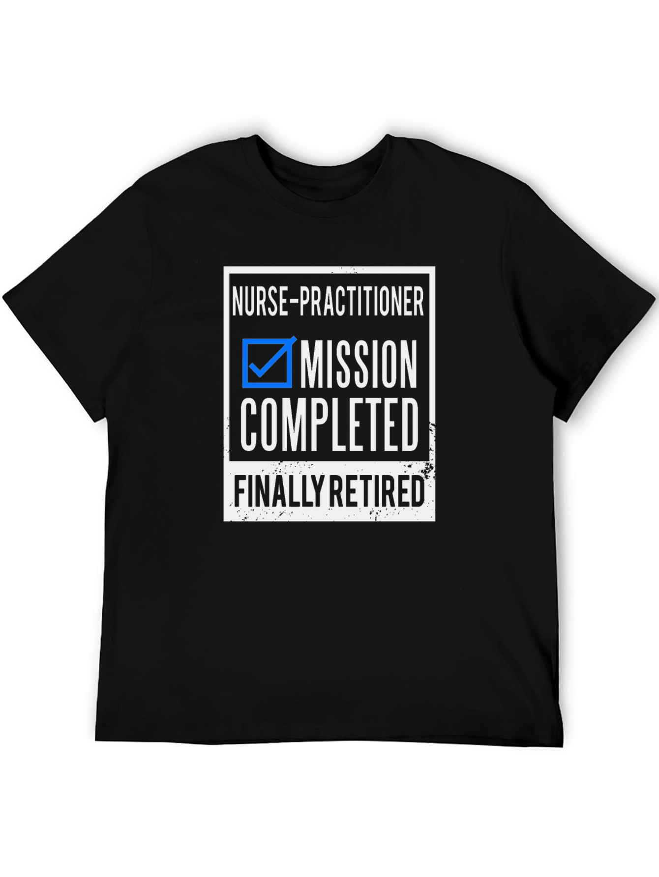 Nurse Practitioner Retired T-Shirt - Mission Completed Tee