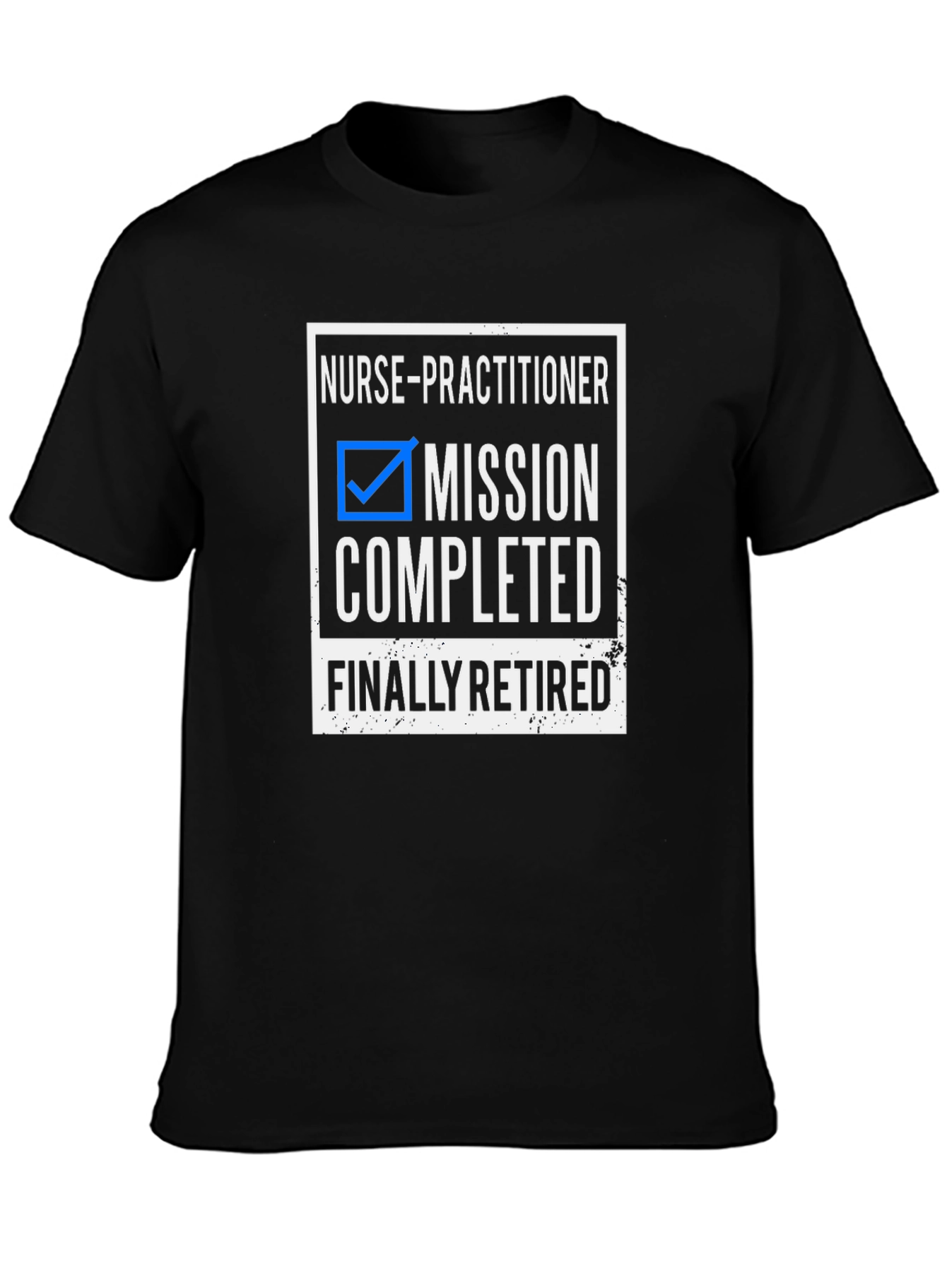 Nurse Practitioner Retired T-Shirt - Mission Completed Tee