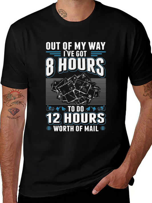 Funny Mail Carrier T-Shirt - 8 Hours 12 Hours Worth