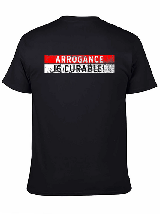 Arrogance is Curable Black T-Shirt