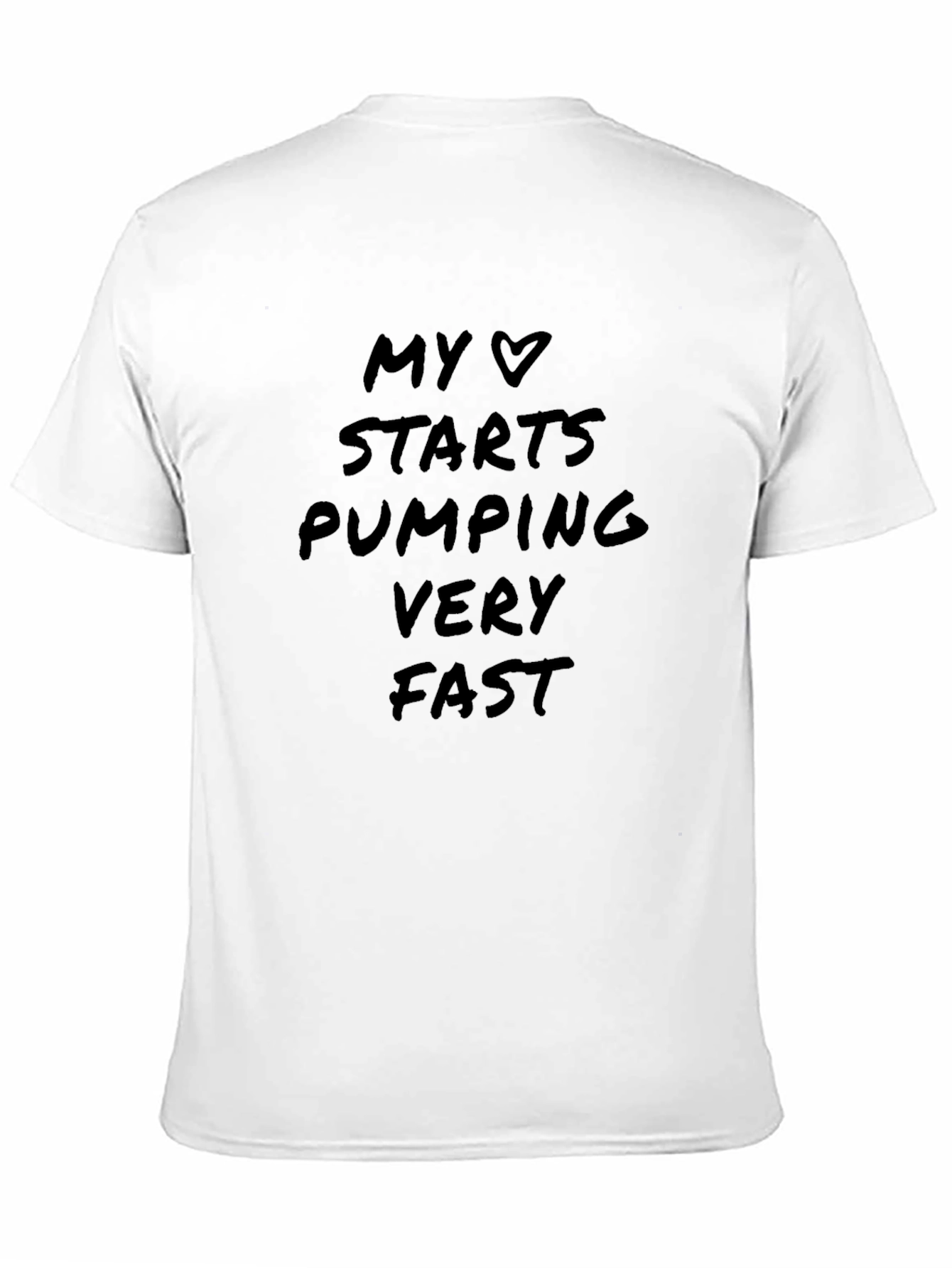 My Heart Starts Pumping Fast Black T-Shirt