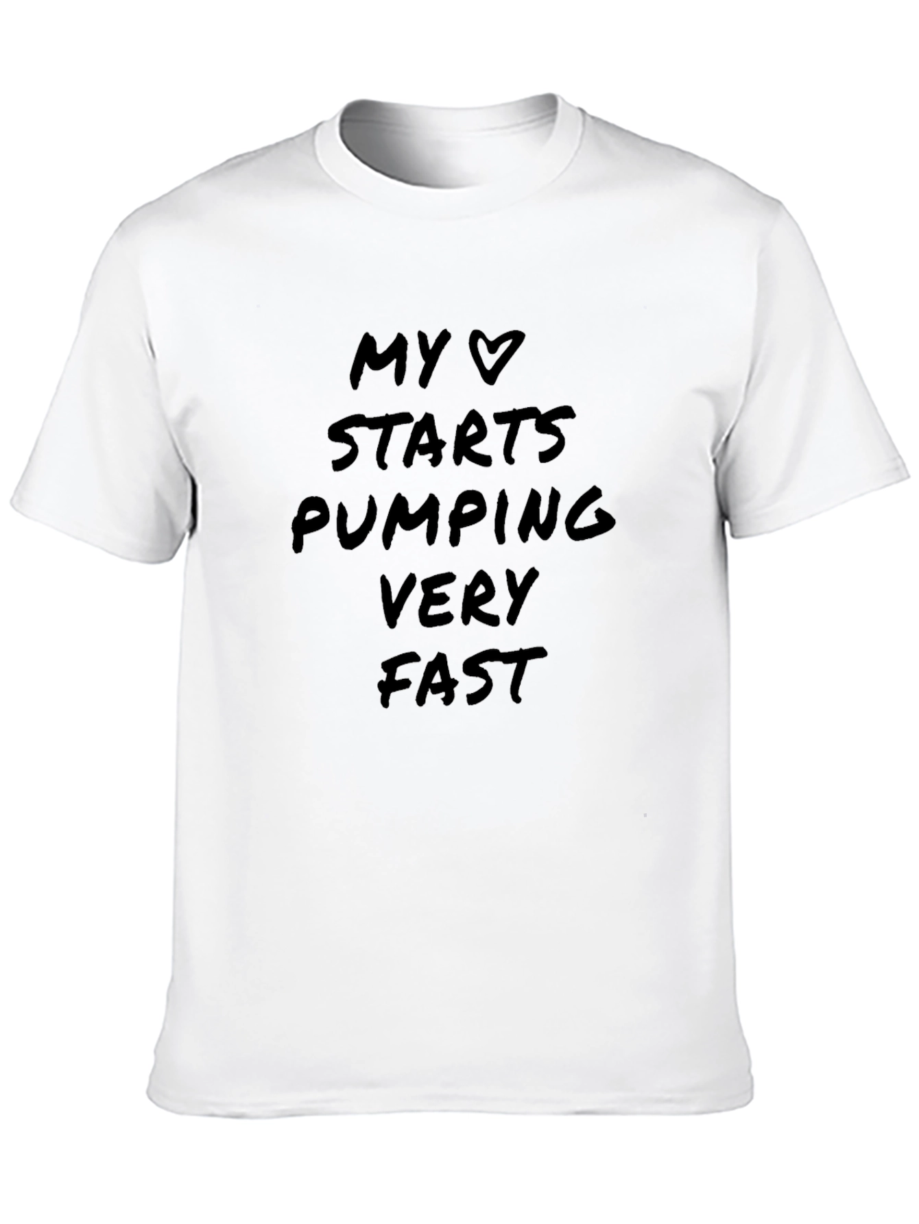 My Heart Starts Pumping Fast Black T-Shirt