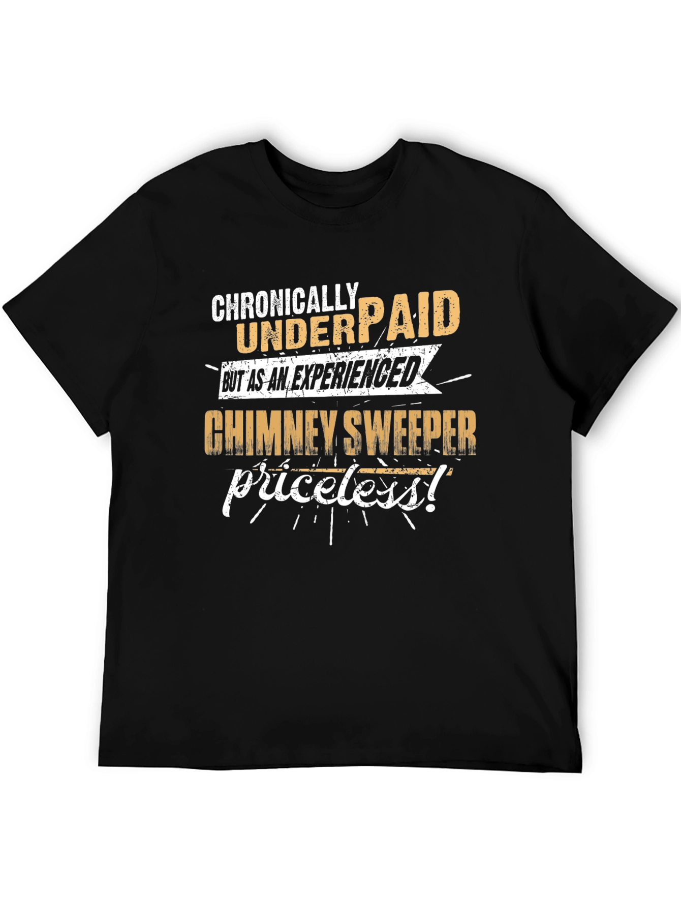 Chronically Underpaid Chimney Sweeper Graphic Tee