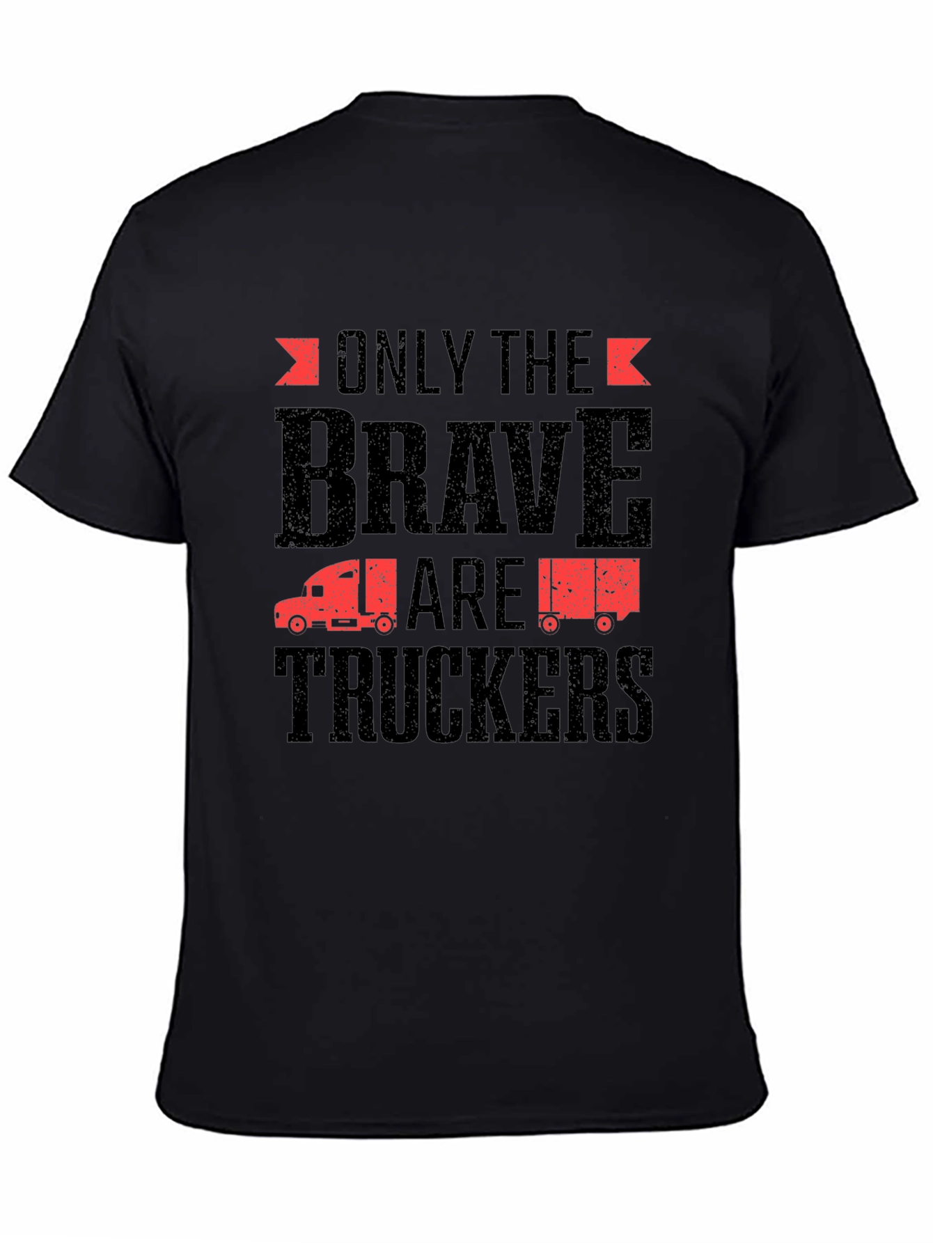 Only The Brave Are Truckers Graphic T-Shirt