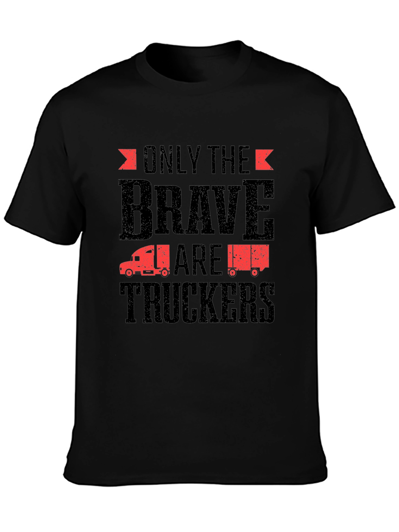 Only The Brave Are Truckers Graphic T-Shirt