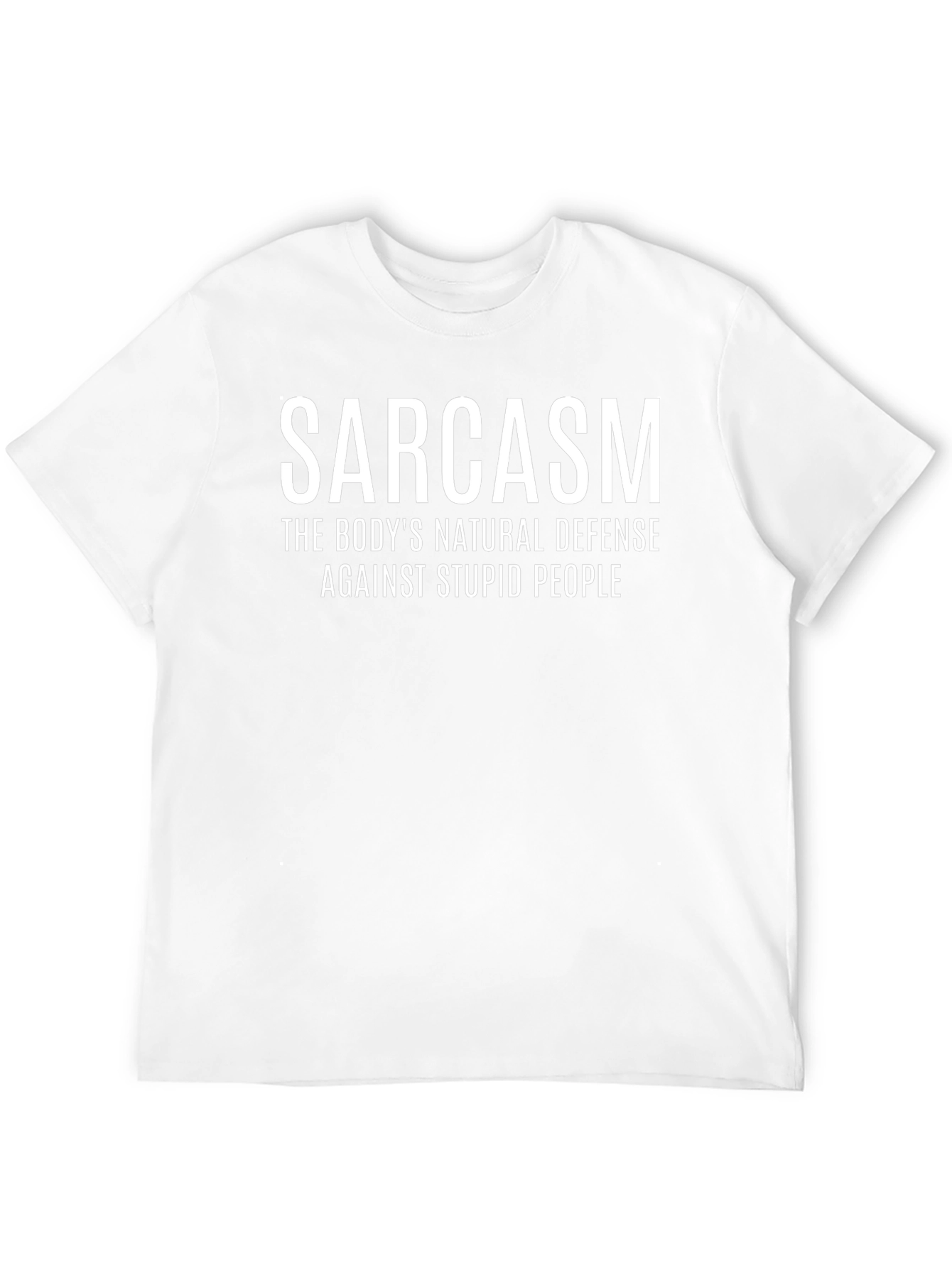 Sarcasm T-Shirt: Natural Defense Against Stupid People