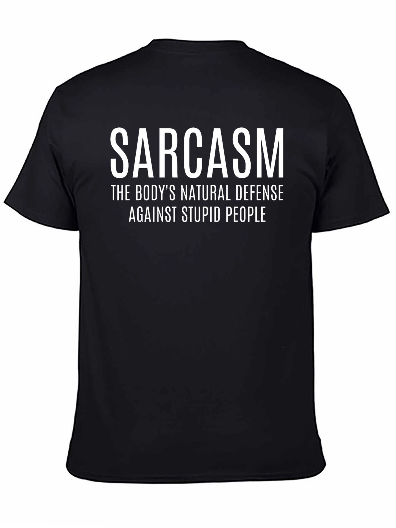 Sarcasm T-Shirt: Natural Defense Against Stupid People