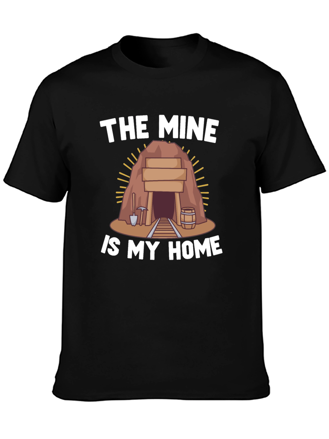 The Mine is My Home T-Shirt Miner Tee