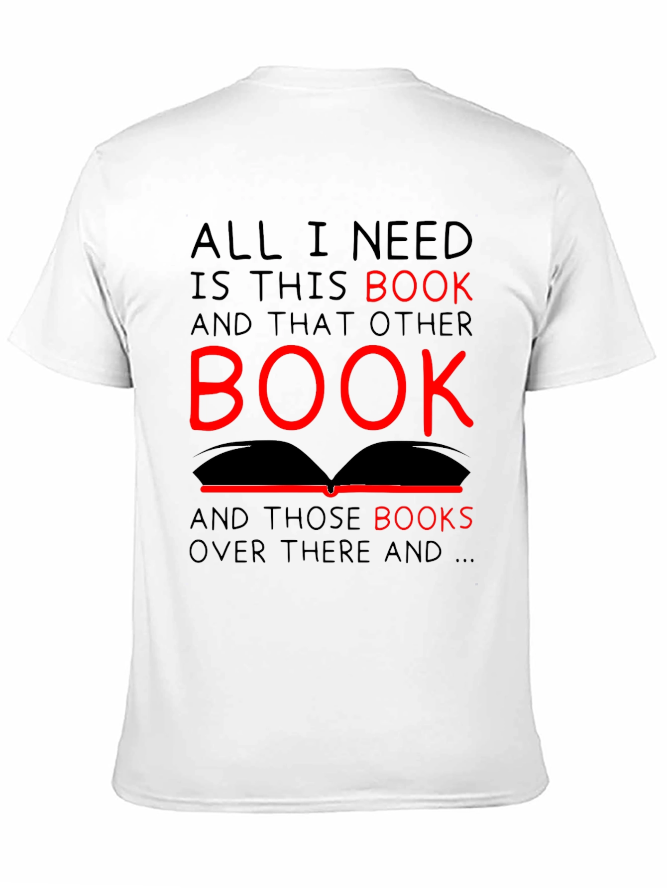 All I Need is This Book T-Shirt