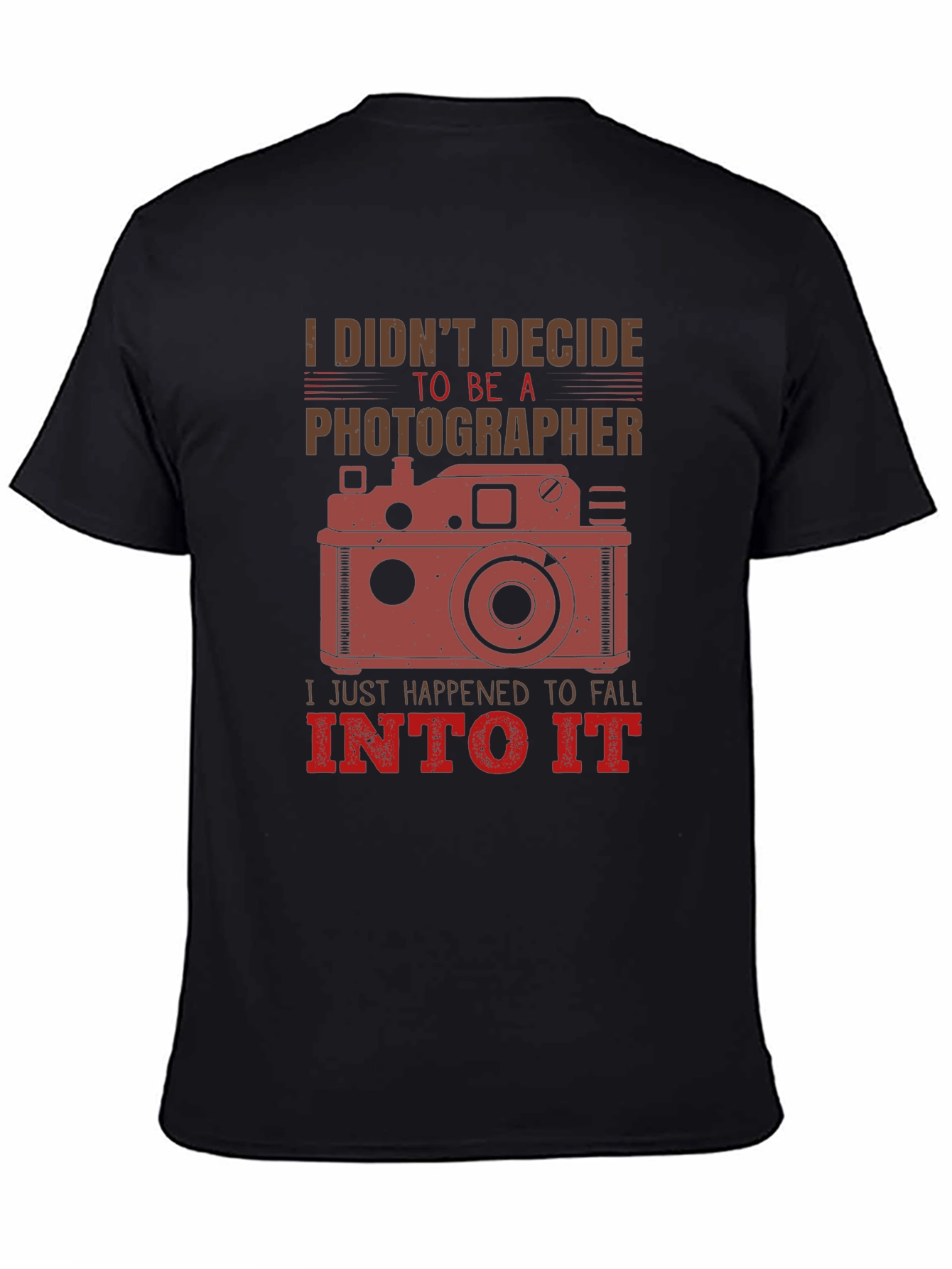 Photographers T-Shirt: I Didnt Decide To Be A Photographer