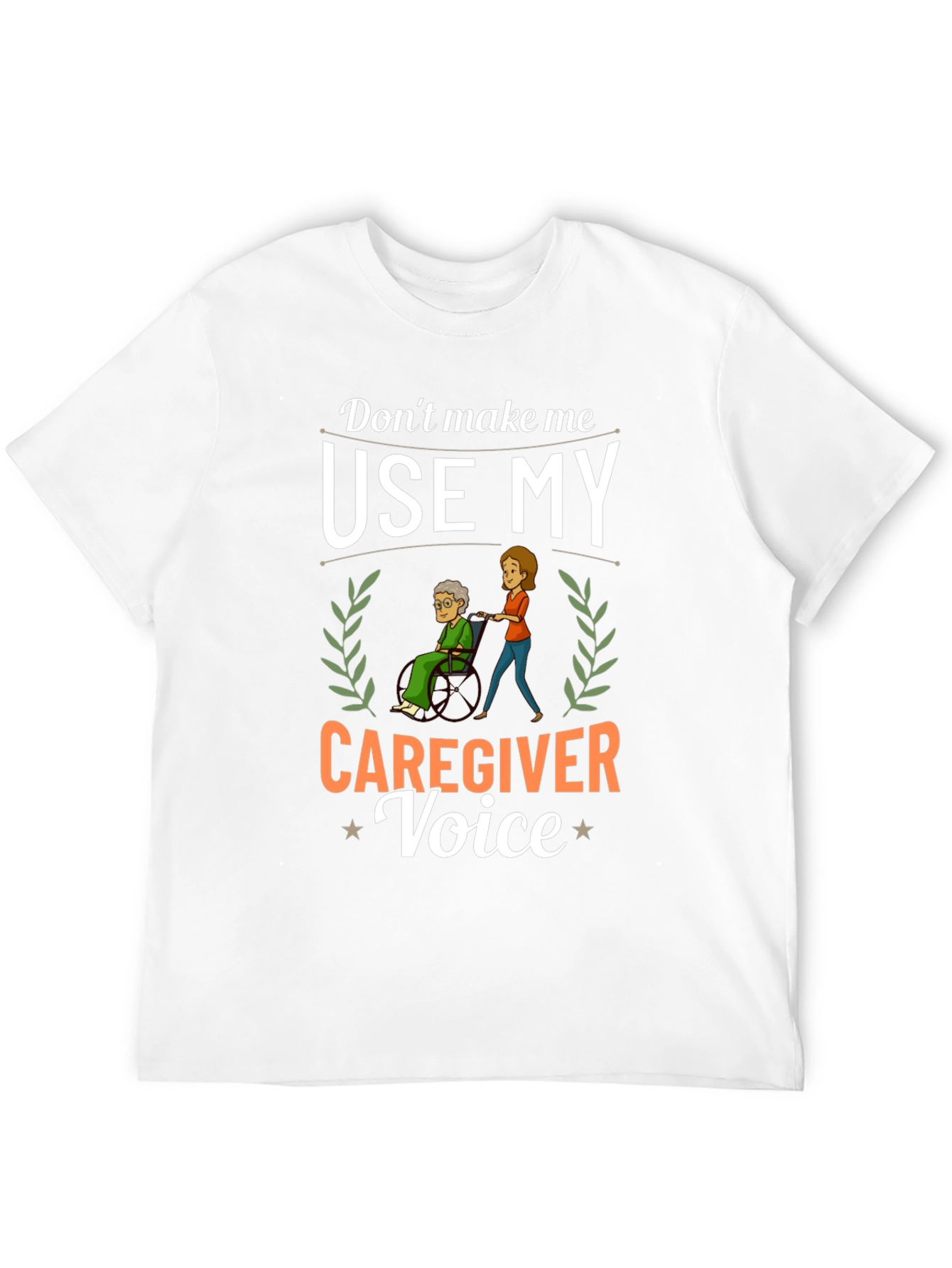 Caregiver Voice T-Shirt - Funny Caregiver Gift