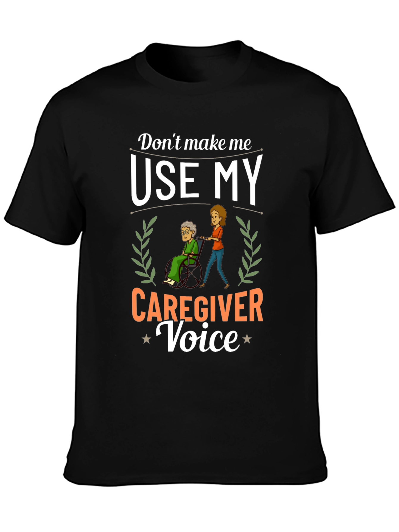 Caregiver Voice T-Shirt - Funny Caregiver Gift