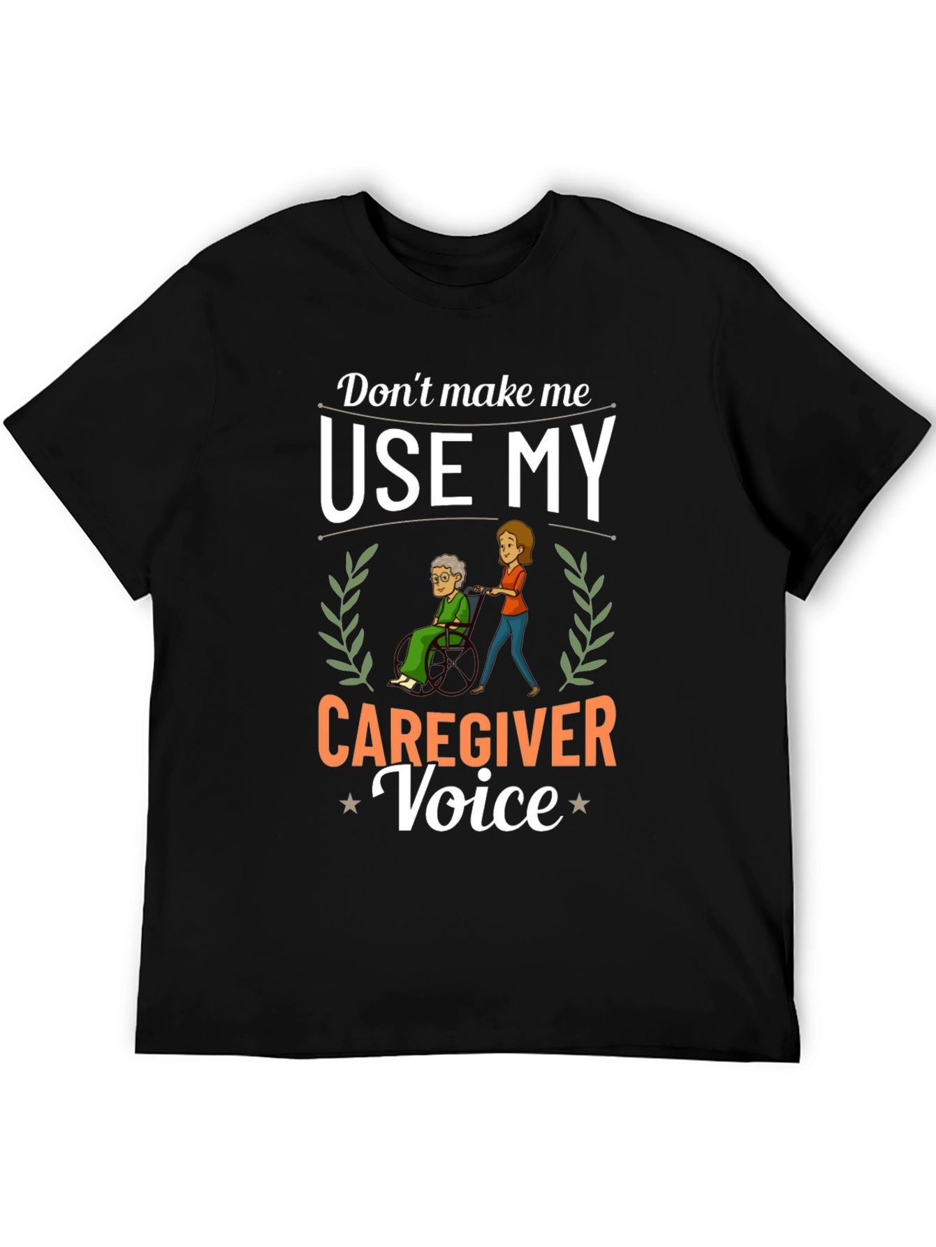 Caregiver Voice T-Shirt - Funny Caregiver Gift