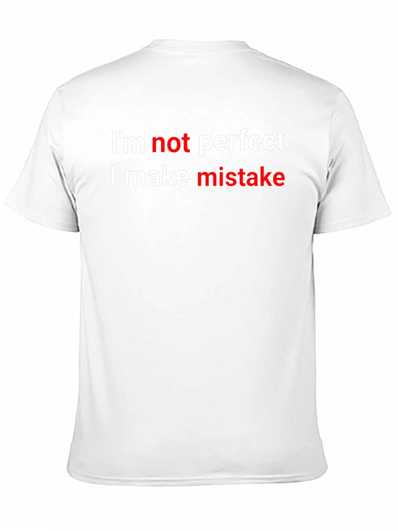 Humorous Graphic T-Shirt - Im Not Perfect Design