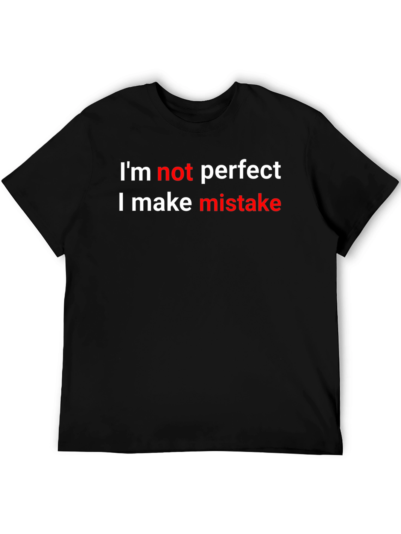 Humorous Graphic T-Shirt - Im Not Perfect Design