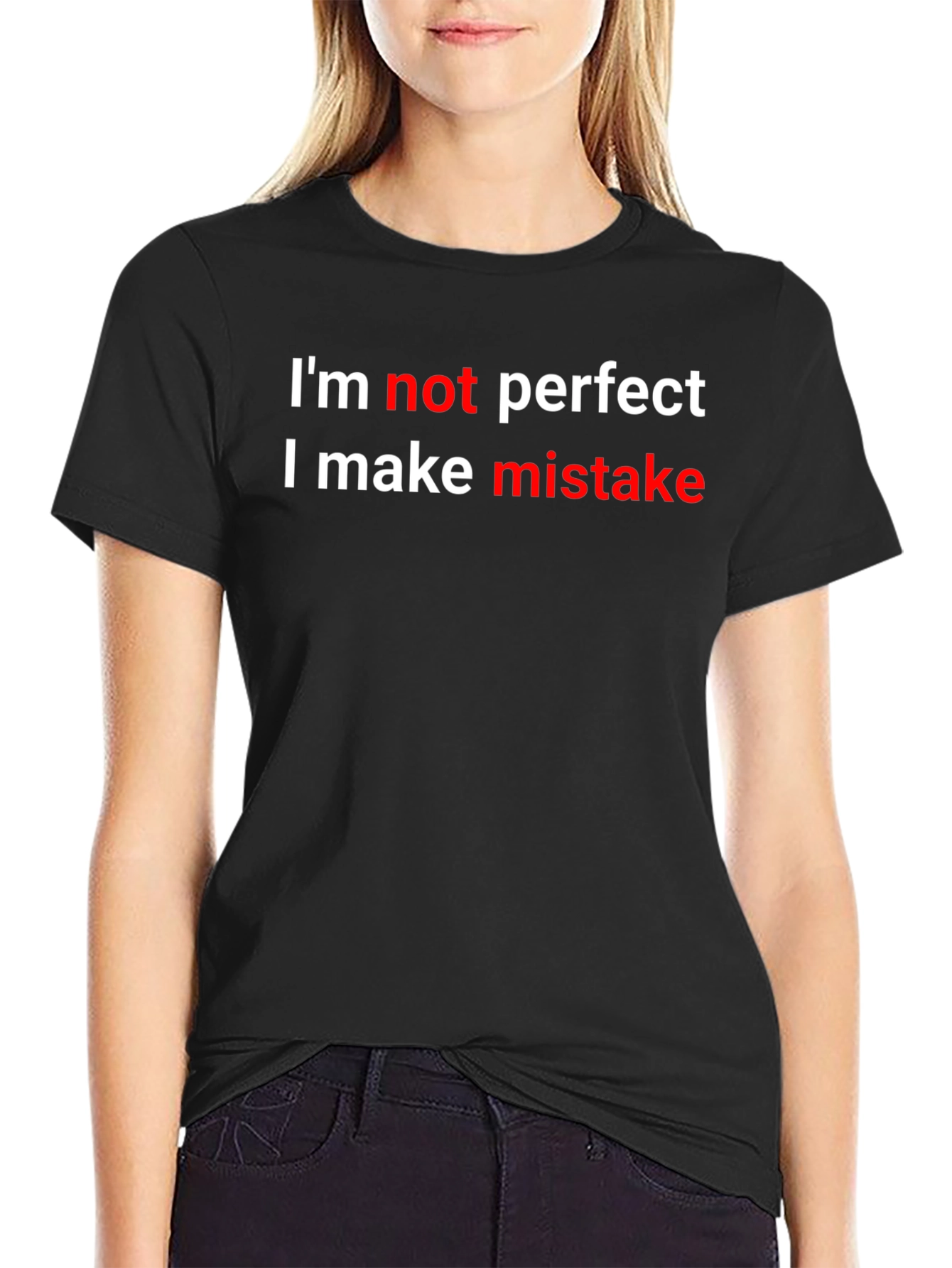 Humorous Graphic T-Shirt - Im Not Perfect Design