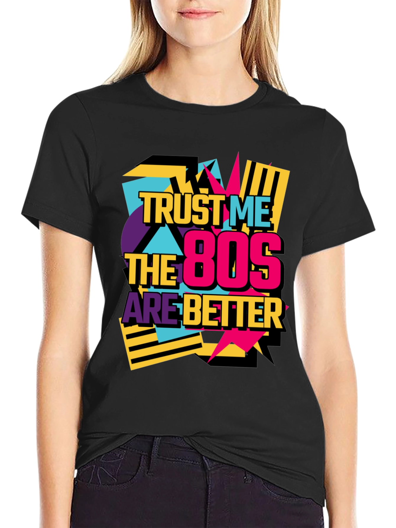 Trust Me The 80s Are Better Retro T-Shirt