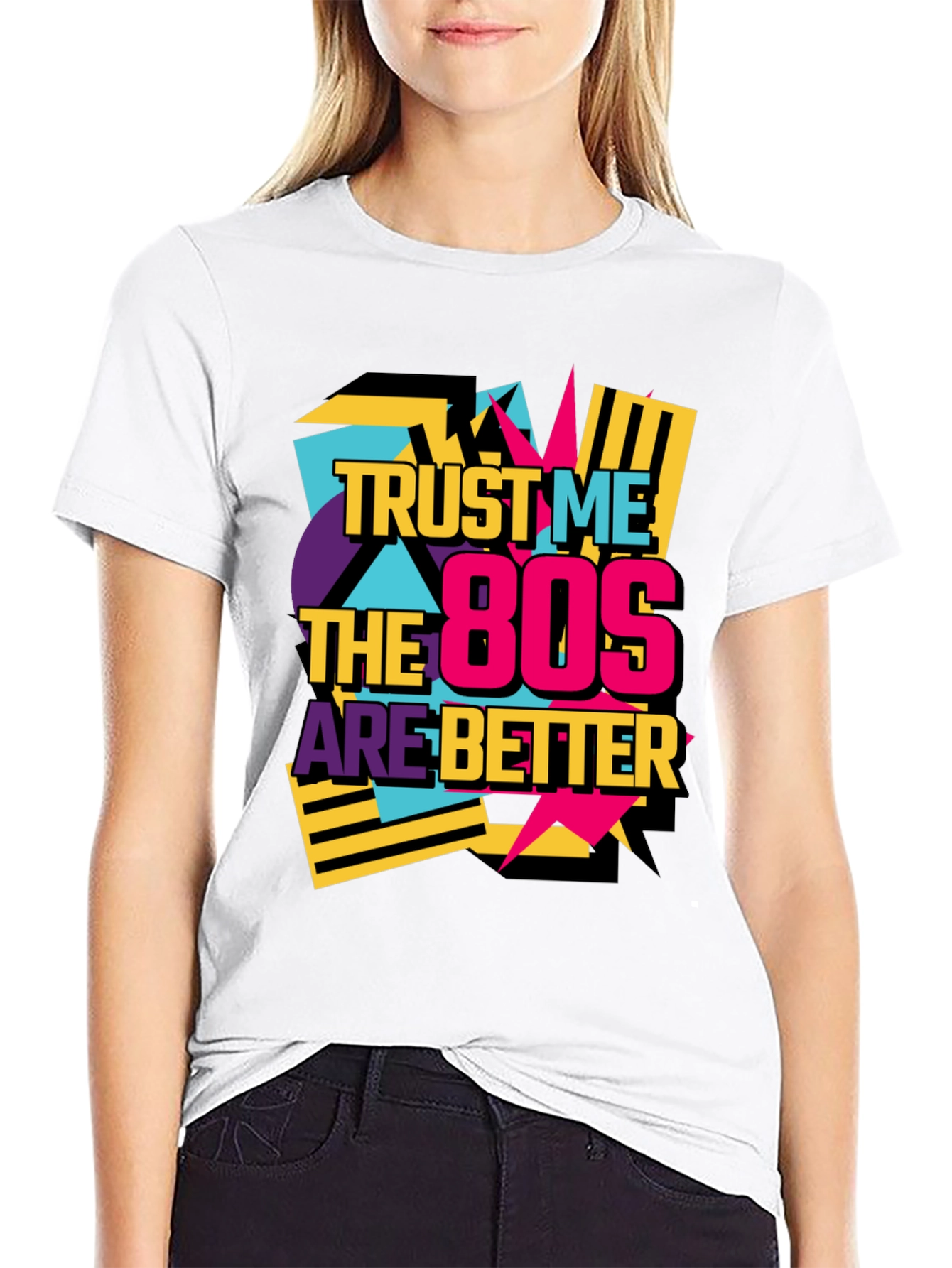Trust Me The 80s Are Better Retro T-Shirt