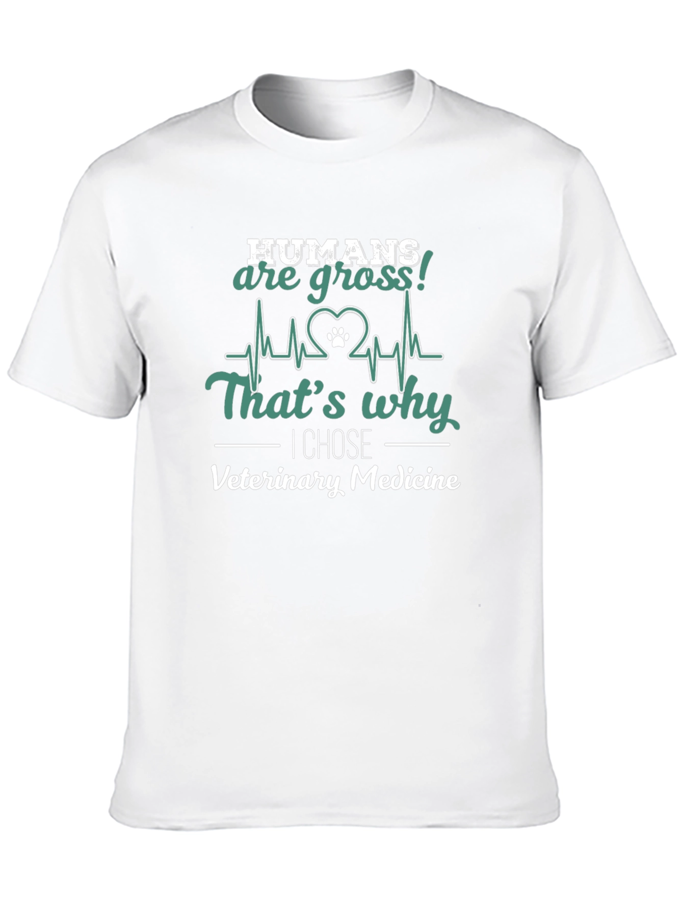 Veterinary Medicine T-Shirt: Humans are Gross!
